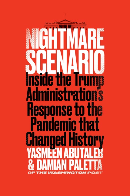 Cover image for Nightmare Scenario [electronic resource] : Inside the Trump Administration's Response to the Pandemic That Changed History
