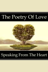 Poetry of Love, The - Speaking From the Heart