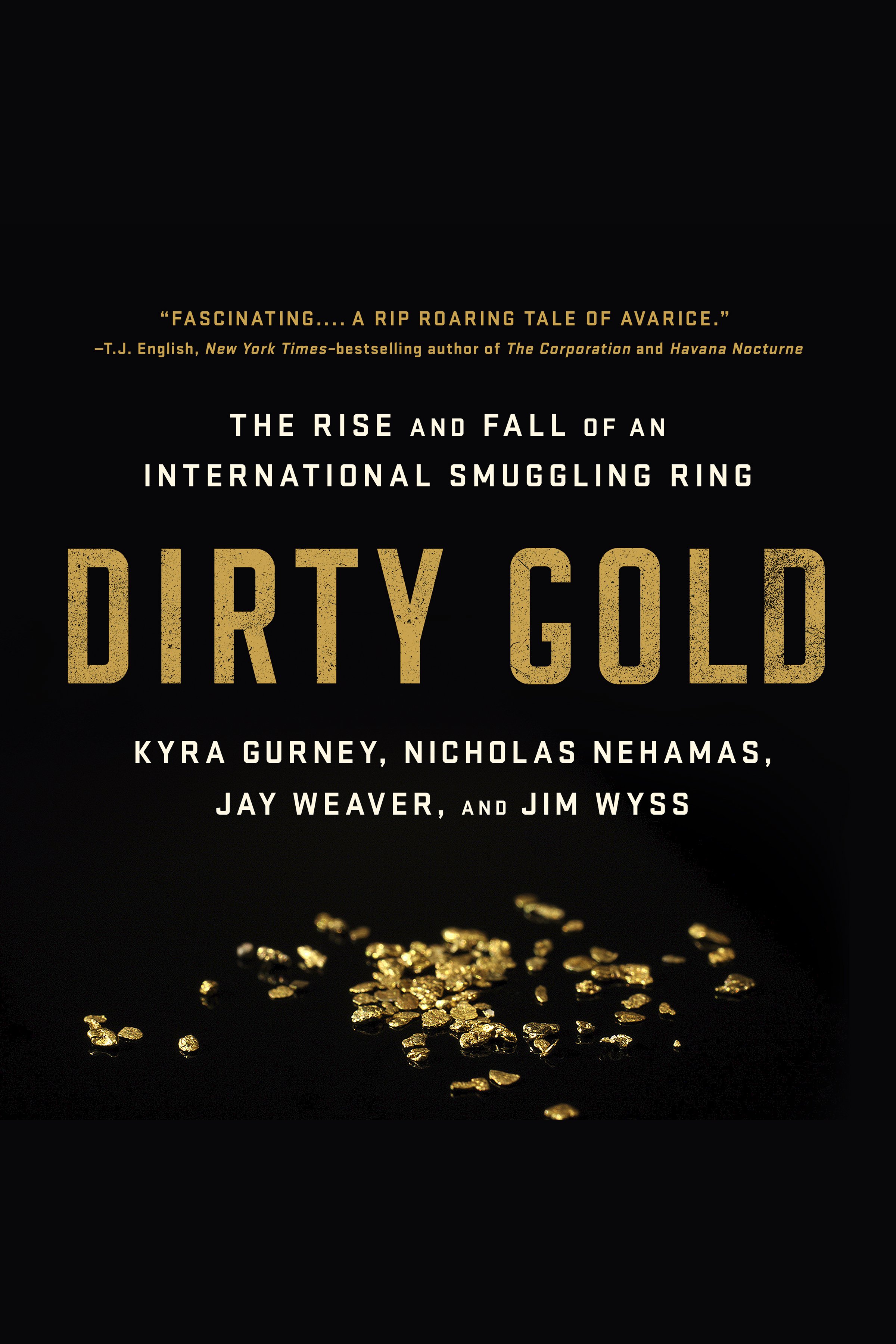 Cover image for Dirty Gold [electronic resource] : The Rise and Fall of an International Smuggling Ring