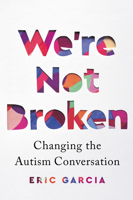 Cover image for We're Not Broken [electronic resource] : Changing the Autism Conversation