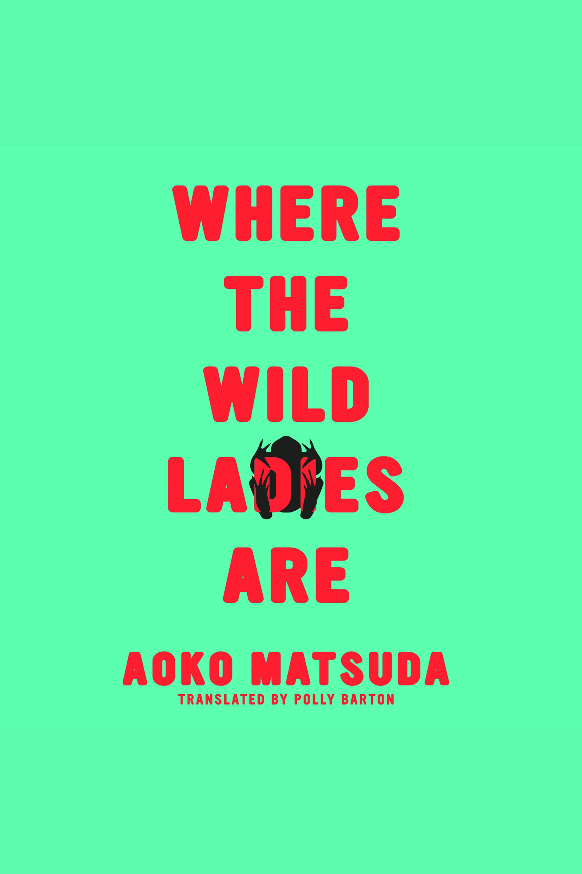 Image de couverture de Where the Wild Ladies Are [electronic resource] :