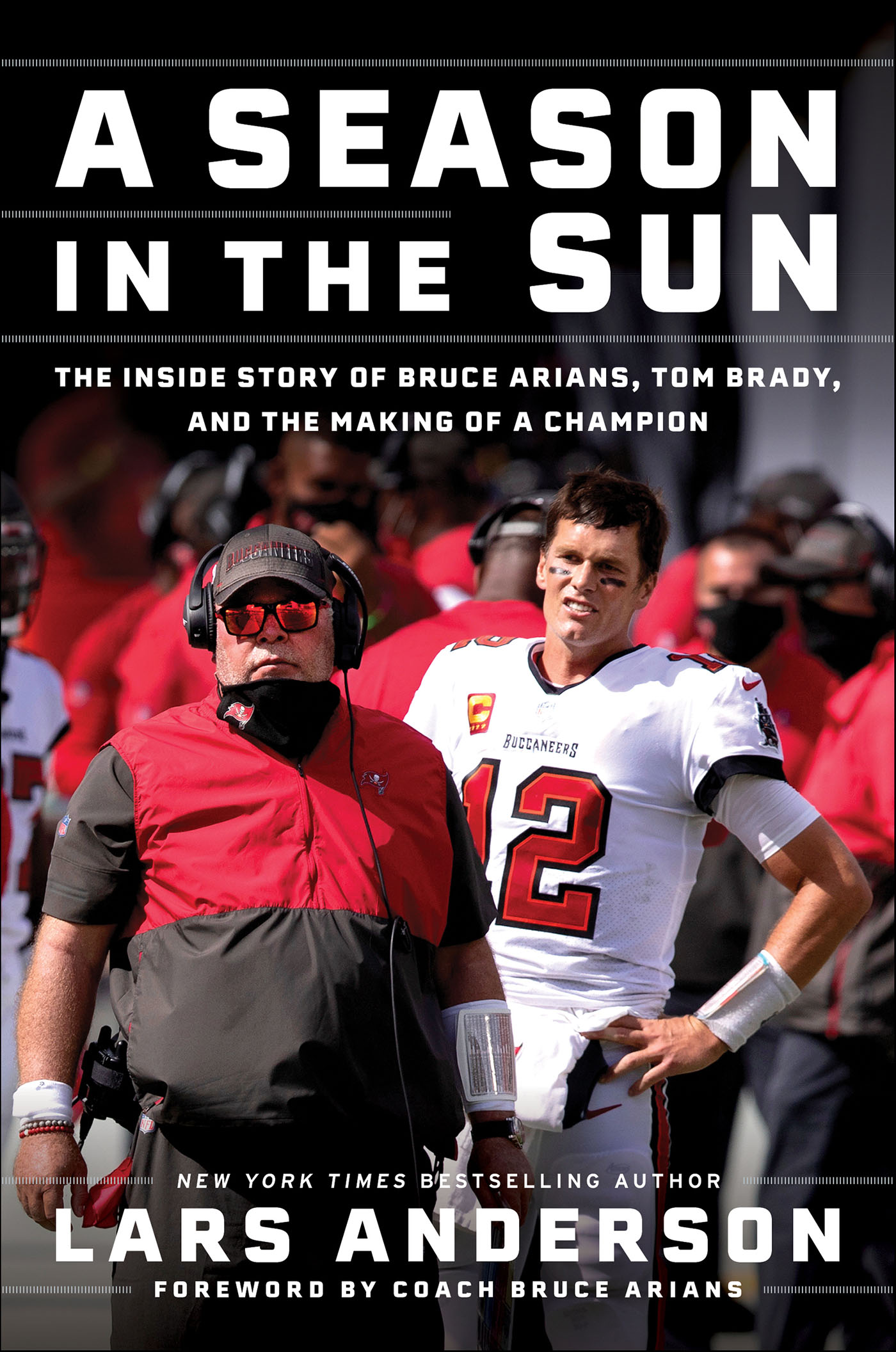 A Season in the Sun Bruce Arians, Tom Brady, and the Inside Story of the Making of a Champion cover image