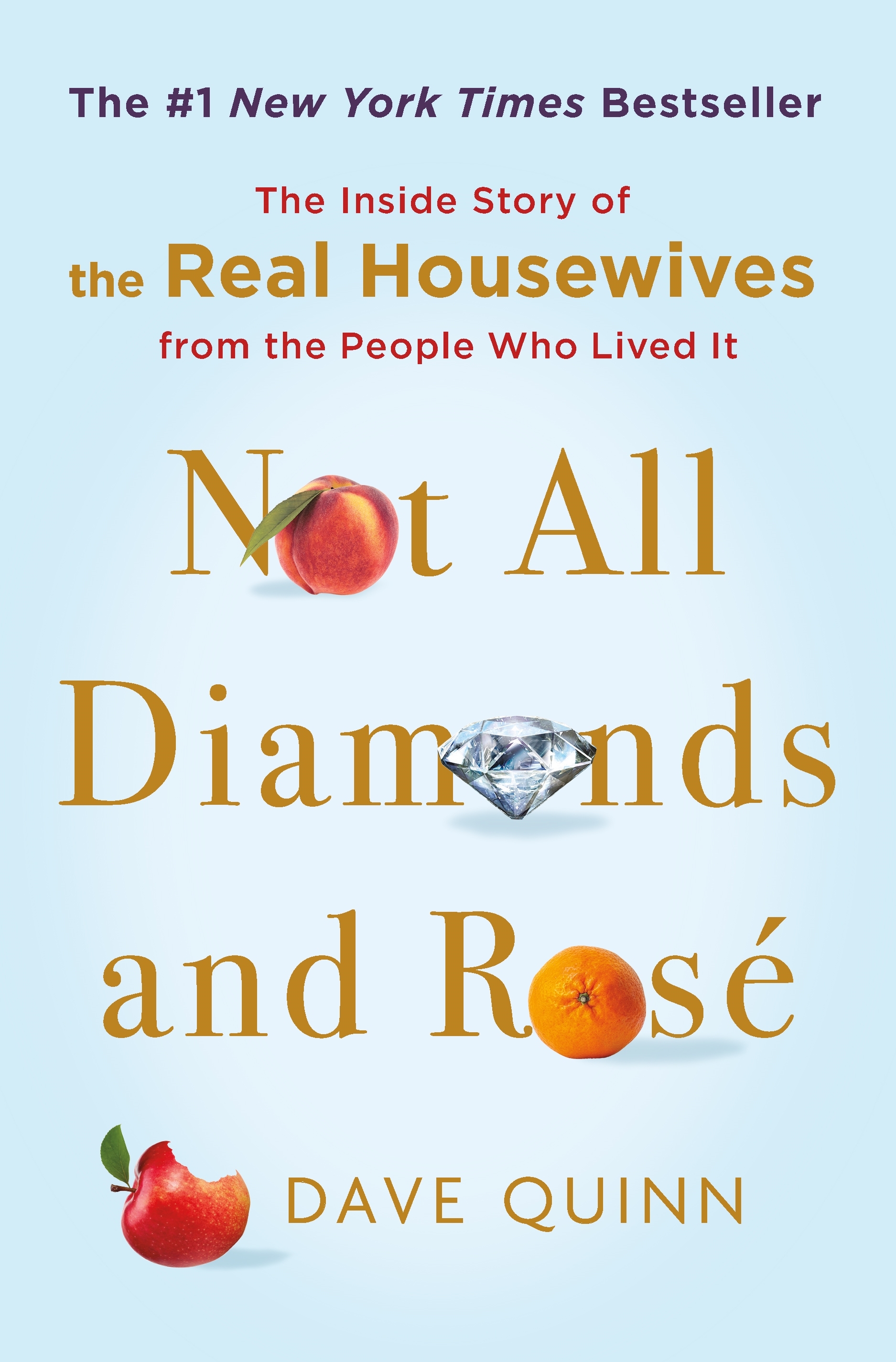 Not all diamonds and rosé : the inside story of the Real Housewives from the people who lived it