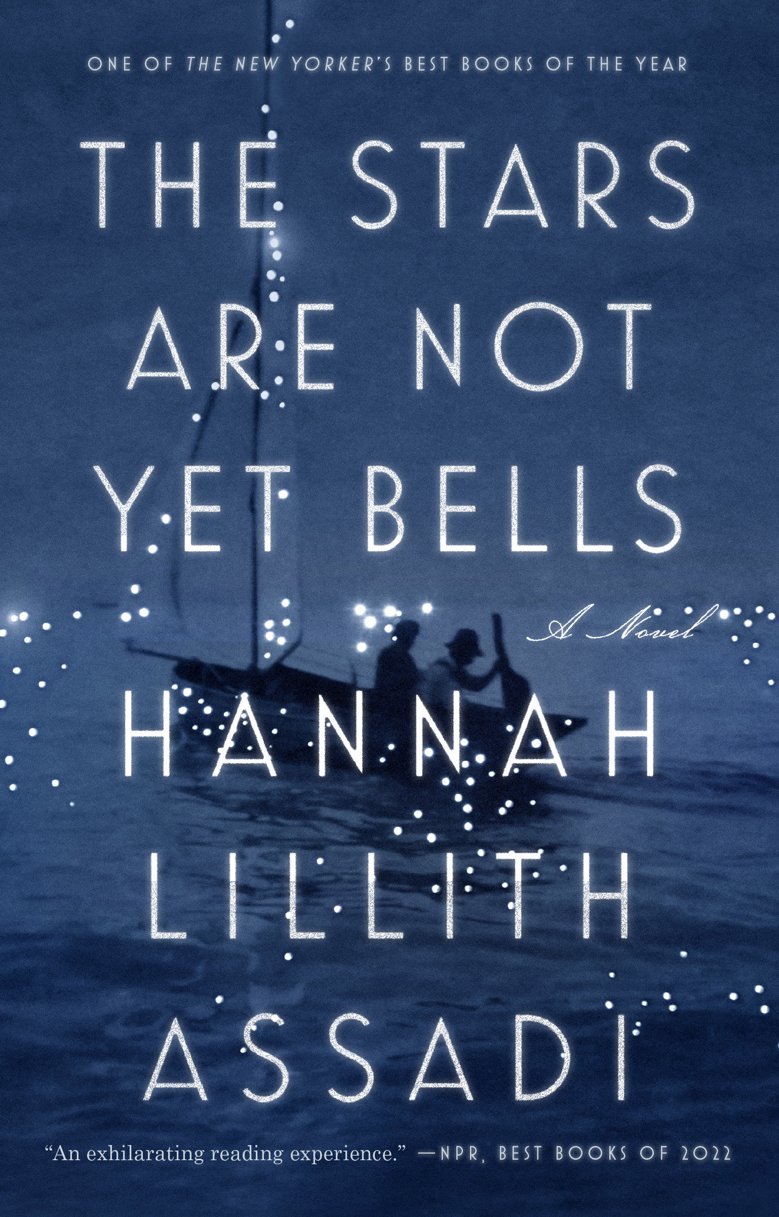 The Stars Are Not Yet Bells A Novel