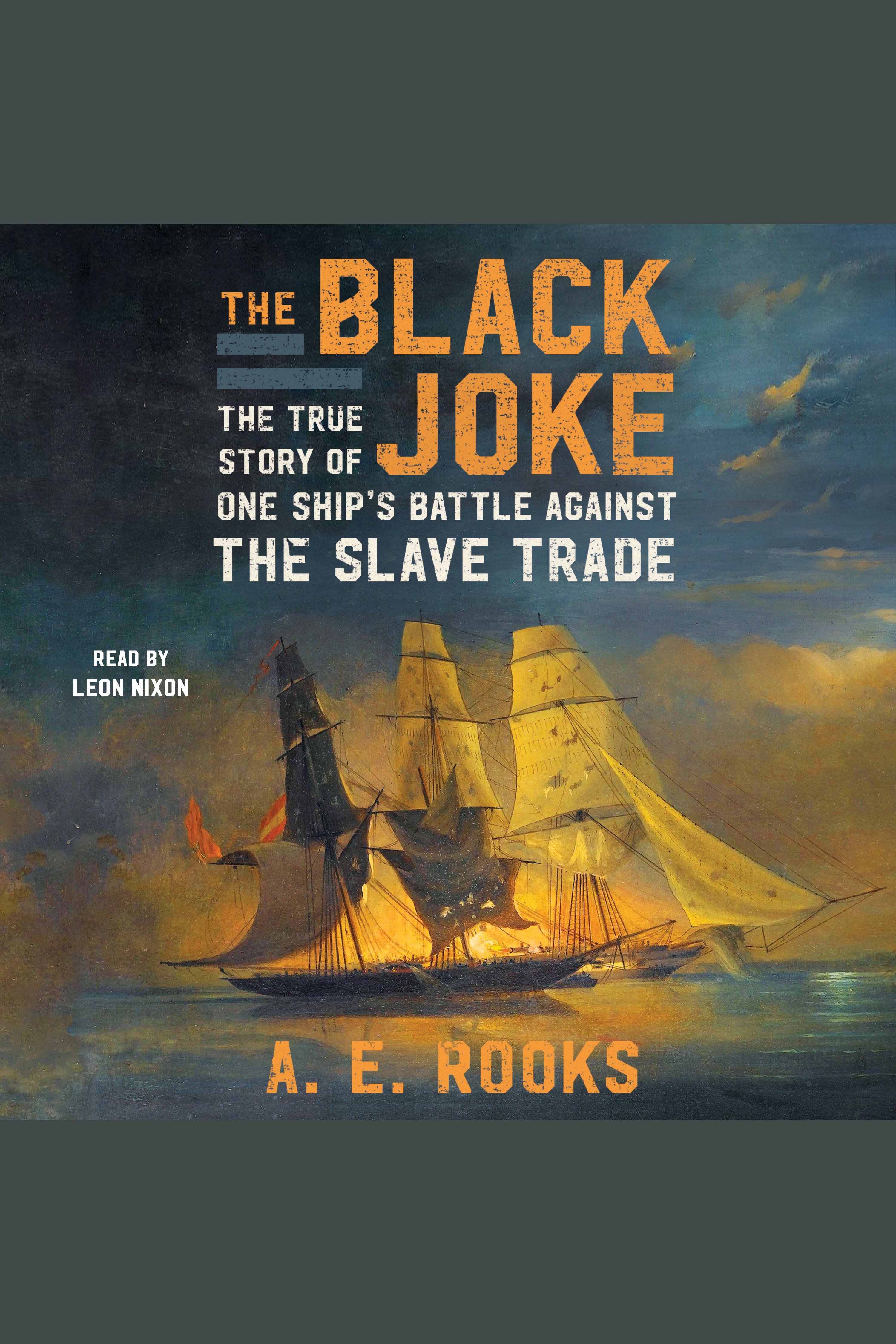 Black Joke, The One Ship's Battle Against the Slave Trade
