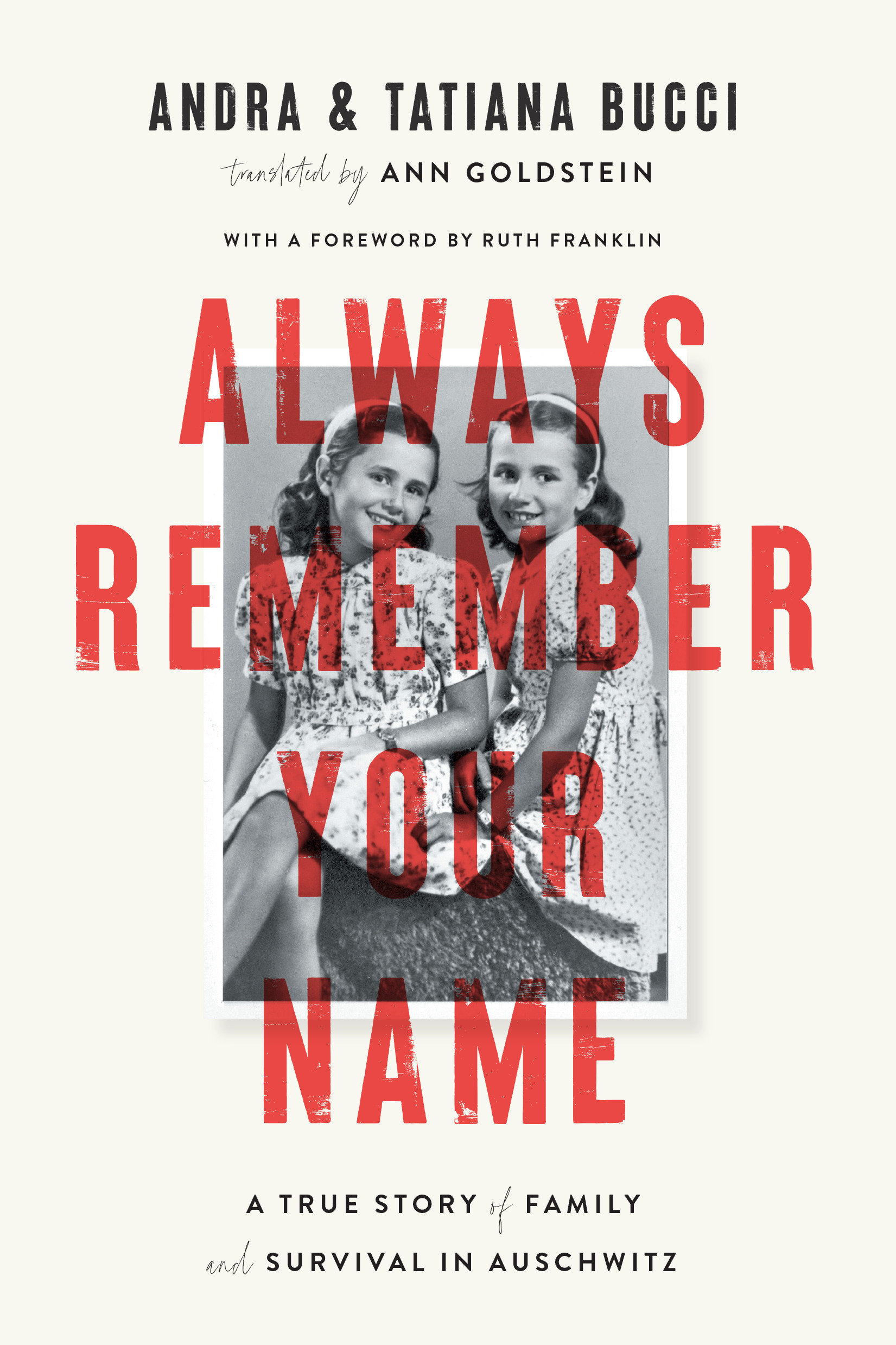 Always Remember Your Name A True Story of Family and Survival in Auschwitz cover image