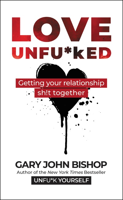 Cover image for Love Unfu*ked [electronic resource] : Getting Your Relationship Sh!t Together