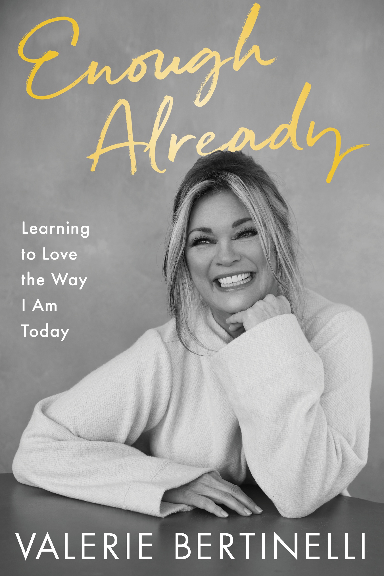 Enough Already Learning to Love the Way I Am Today cover image