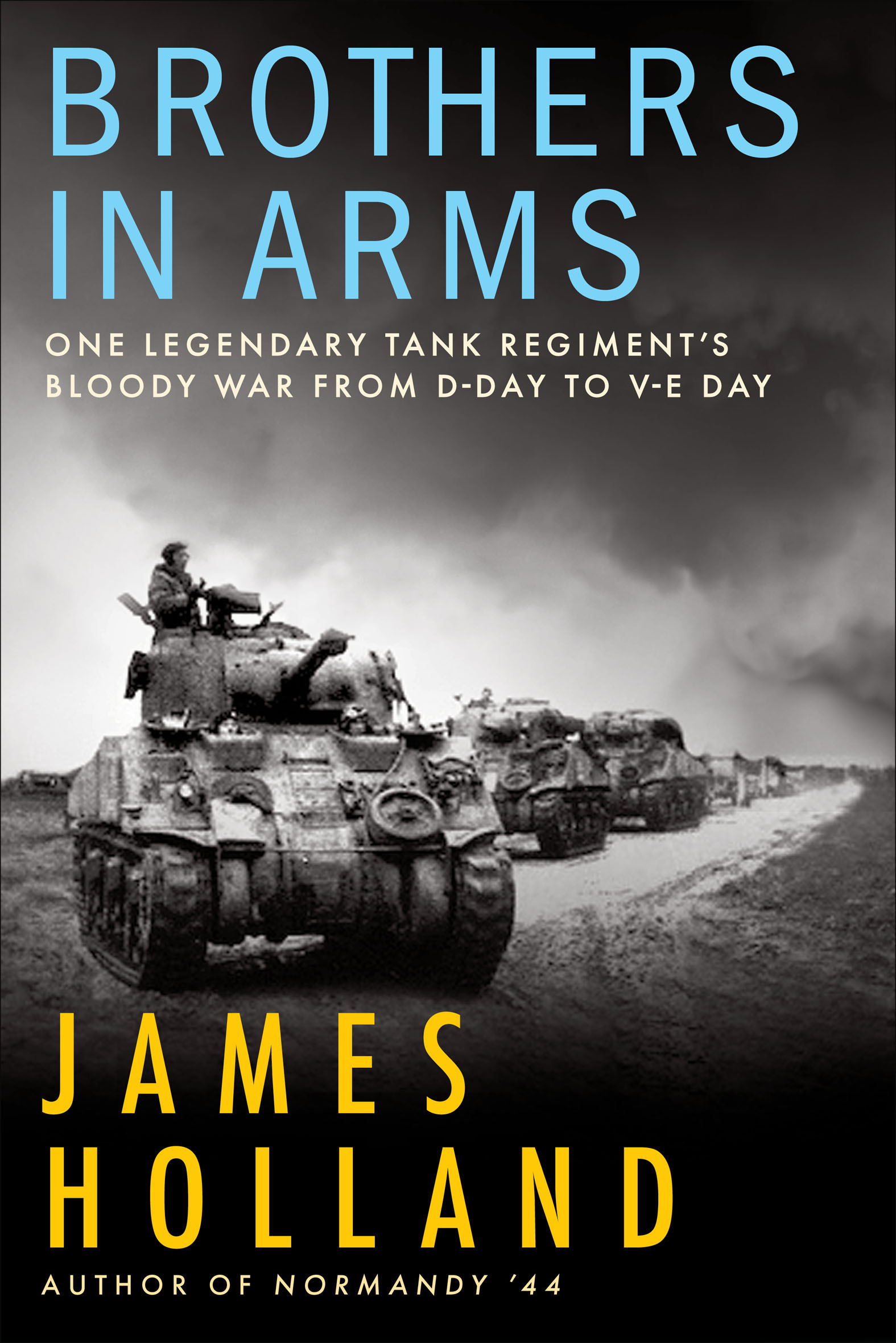 Brothers in Arms One Legendary Tank Regiment's Bloody War from D-Day to V-E Day cover image