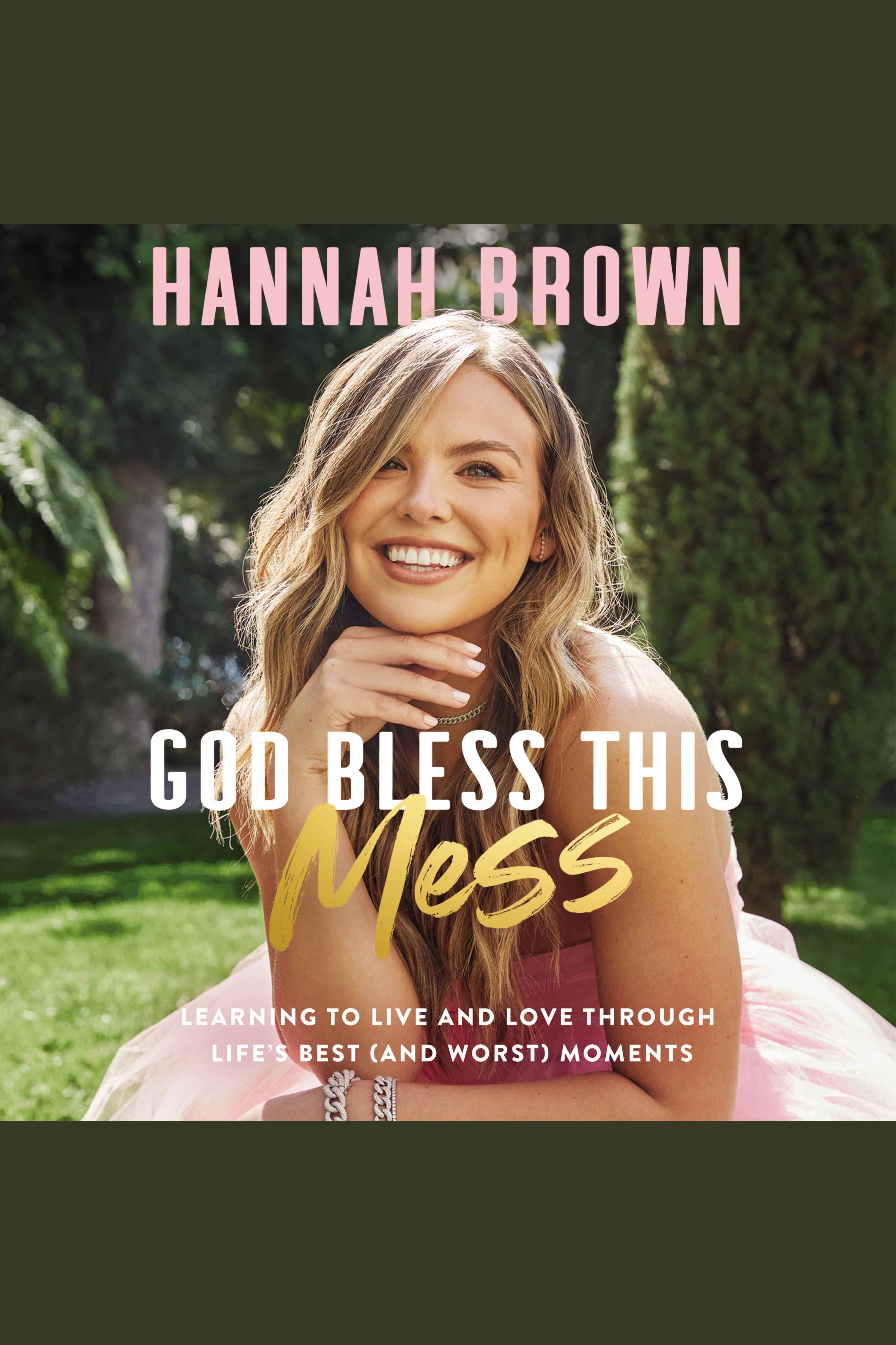 Image de couverture de God Bless This Mess [electronic resource] : Learning to Live and Love Through Life's Best (and Worst) Moments