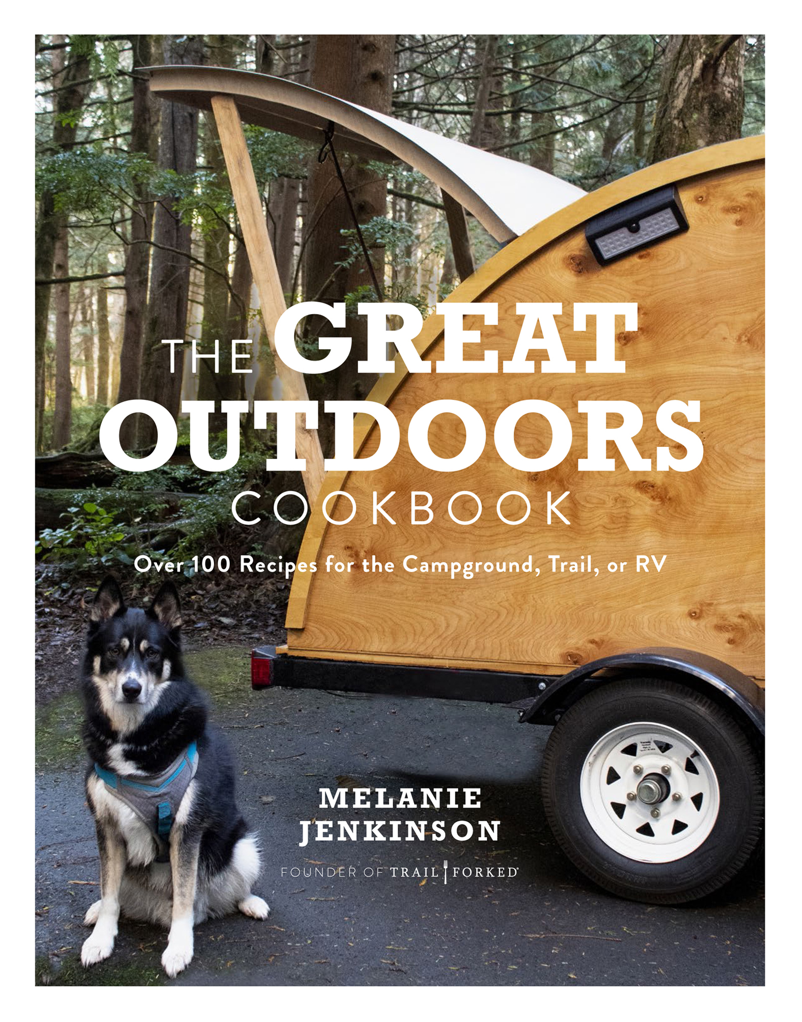 The Great Outdoors Cookbook Over 100 Recipes for the Campground, Trail, or RV