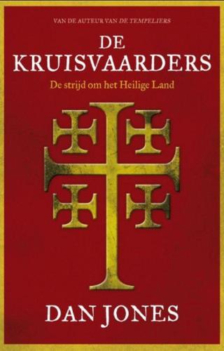 De Kruisvaarders : de strijd om het Heilige Land