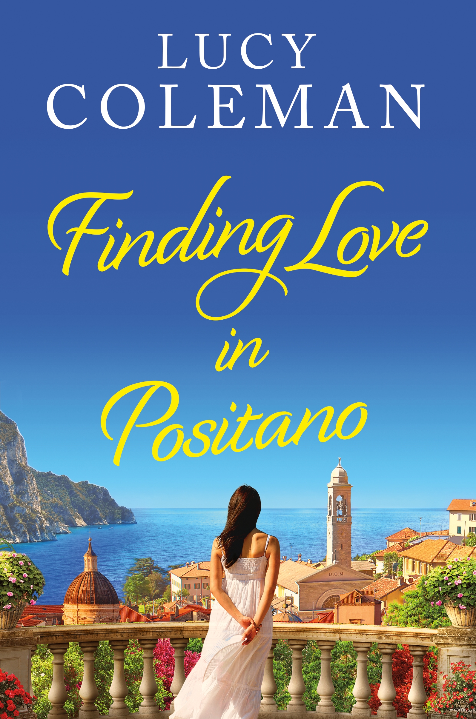 Finding Love in Positano The BRAND NEW escapist, romantic read from author Lucy Coleman cover image