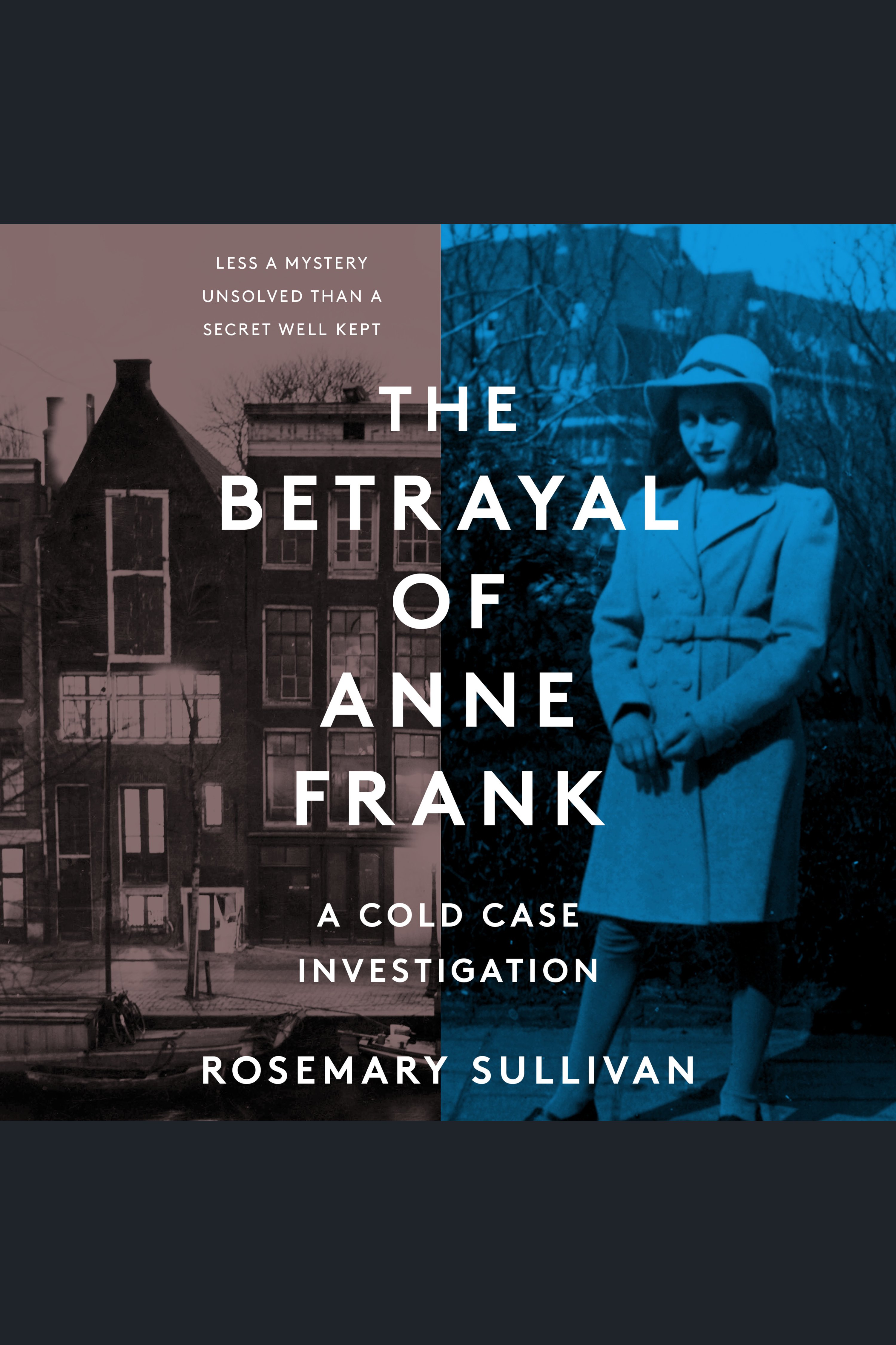 The Betrayal of Anne Frank A Cold Case Investigation cover image