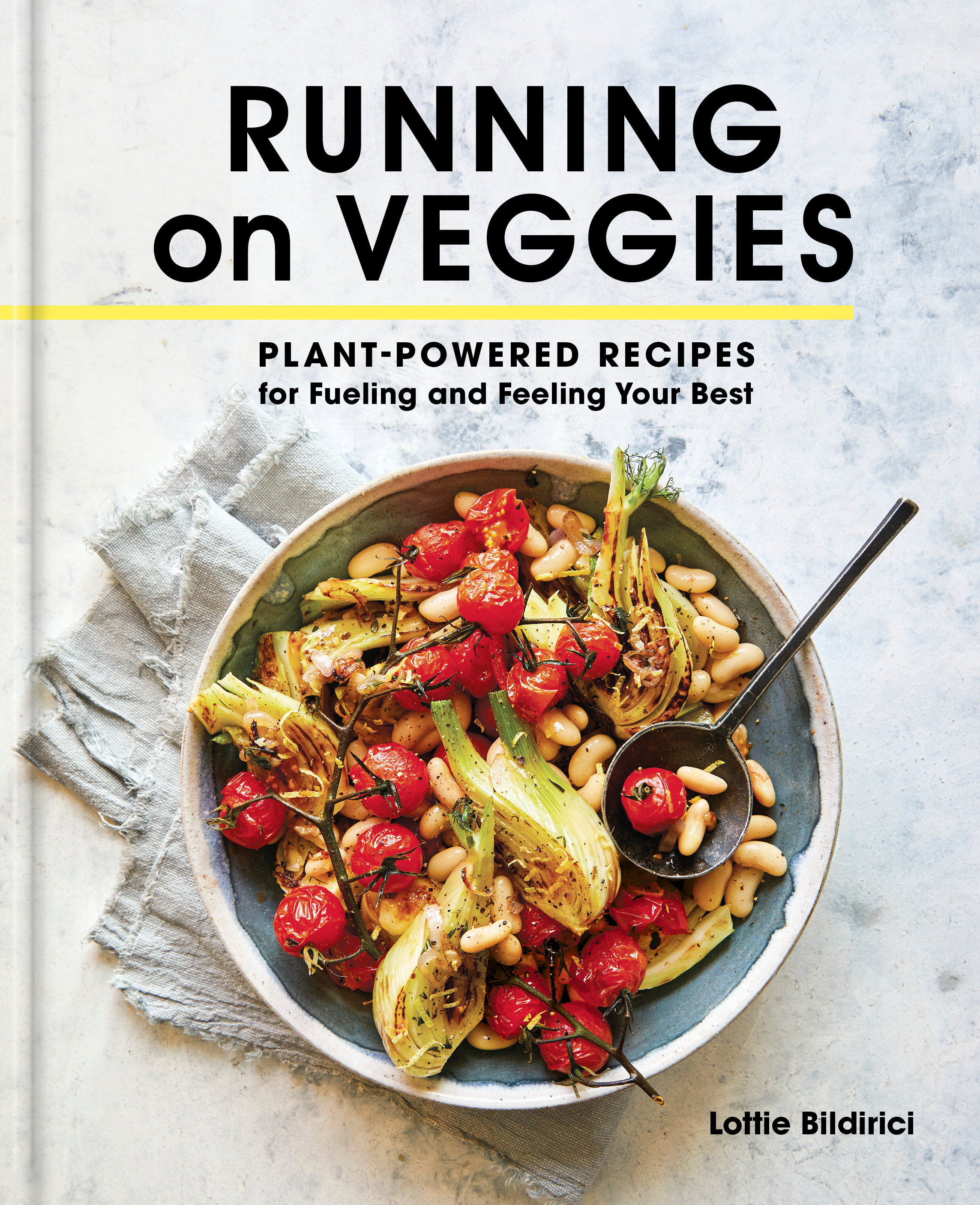 Running on Veggies Plant-Powered Recipes for Fueling and Feeling Your Best cover image