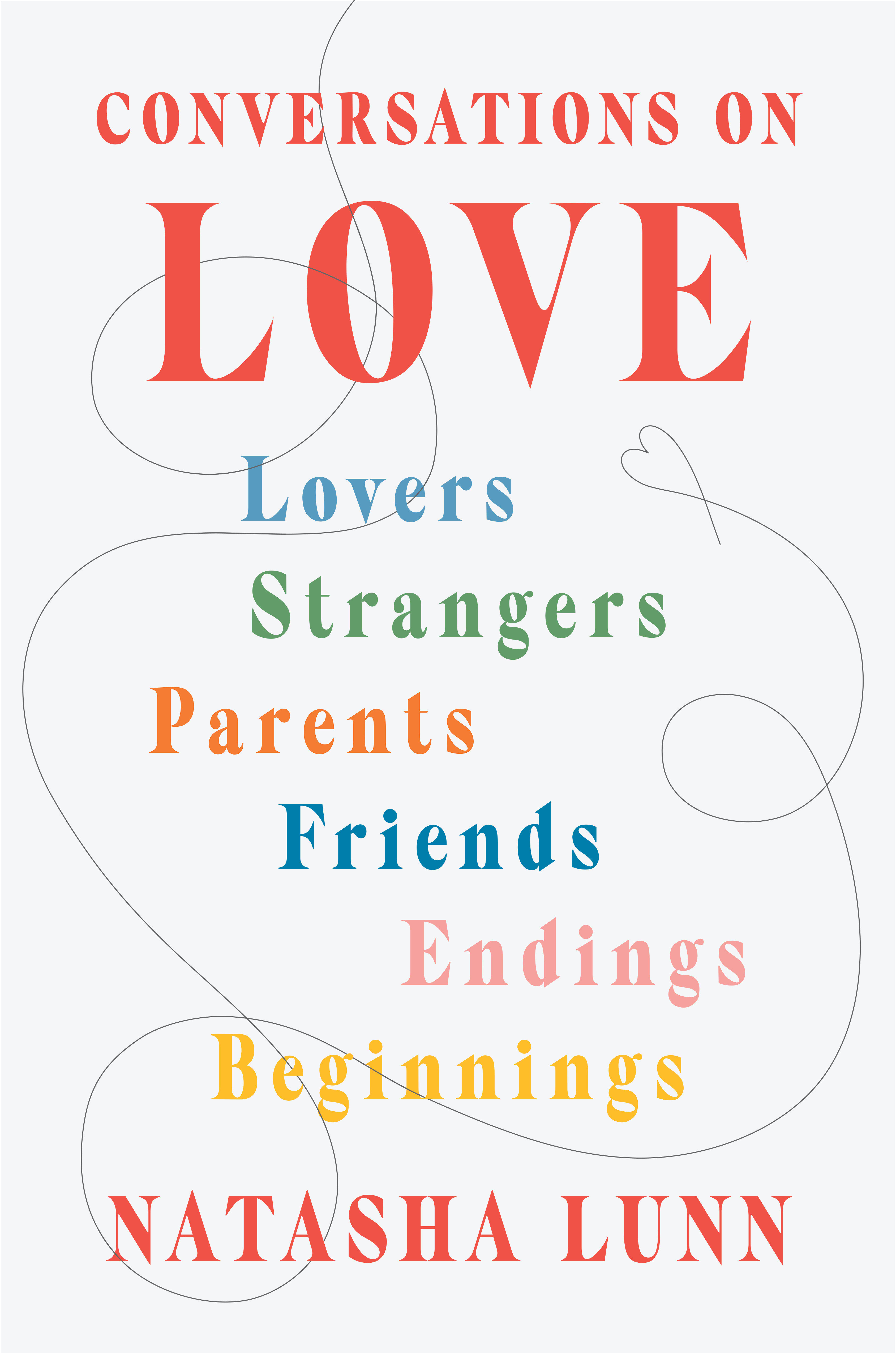 Conversations on Love Lovers, Strangers, Parents, Friends, Endings, Beginnings cover image