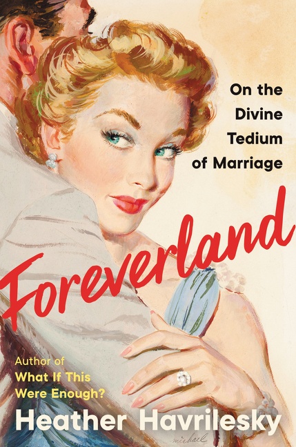 Foreverland On the Divine Tedium of Marriage cover image
