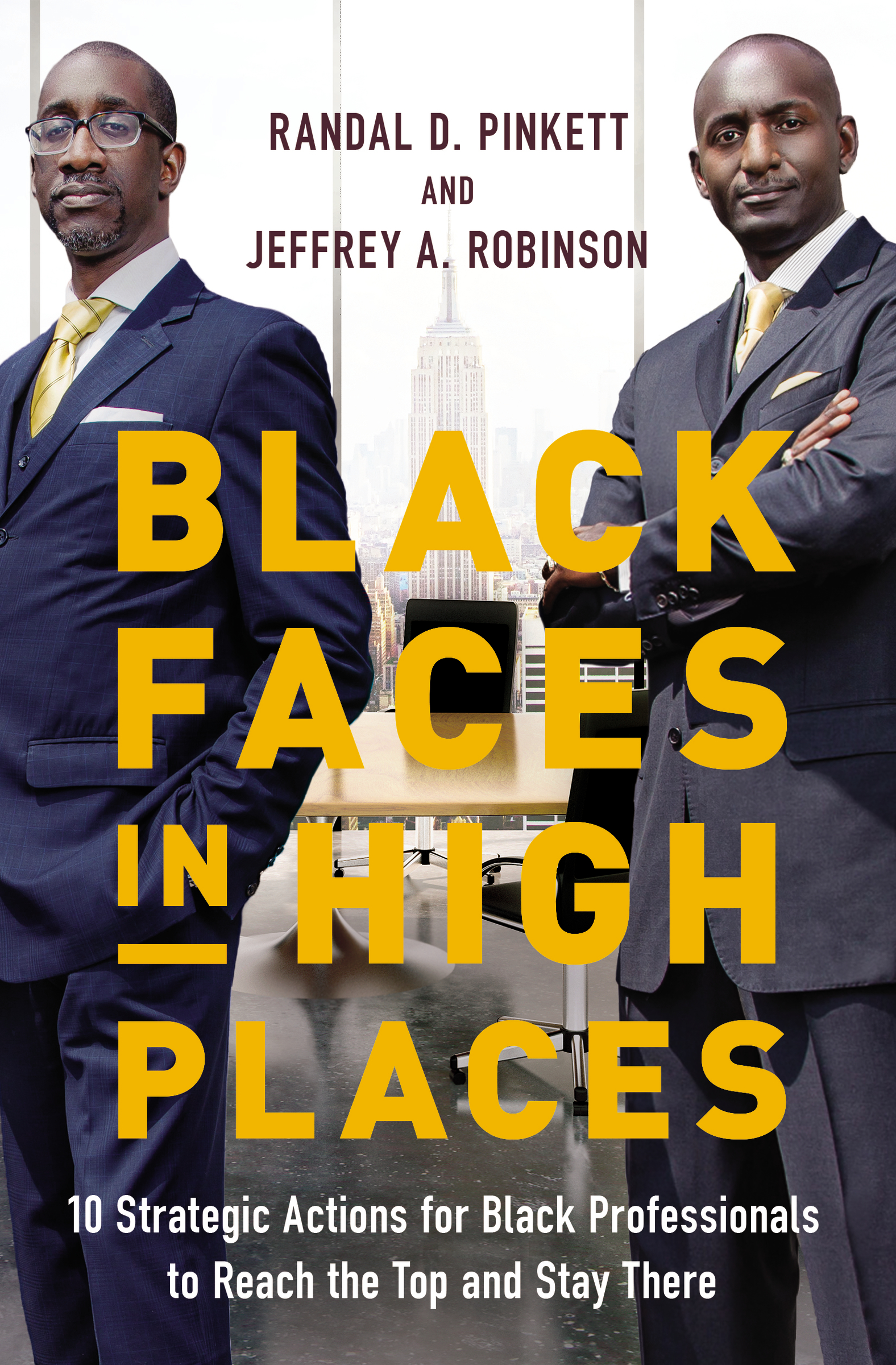Cover image for Black Faces in High Places [electronic resource] : 10 Strategic Actions for Black Professionals to Reach the Top and Stay There