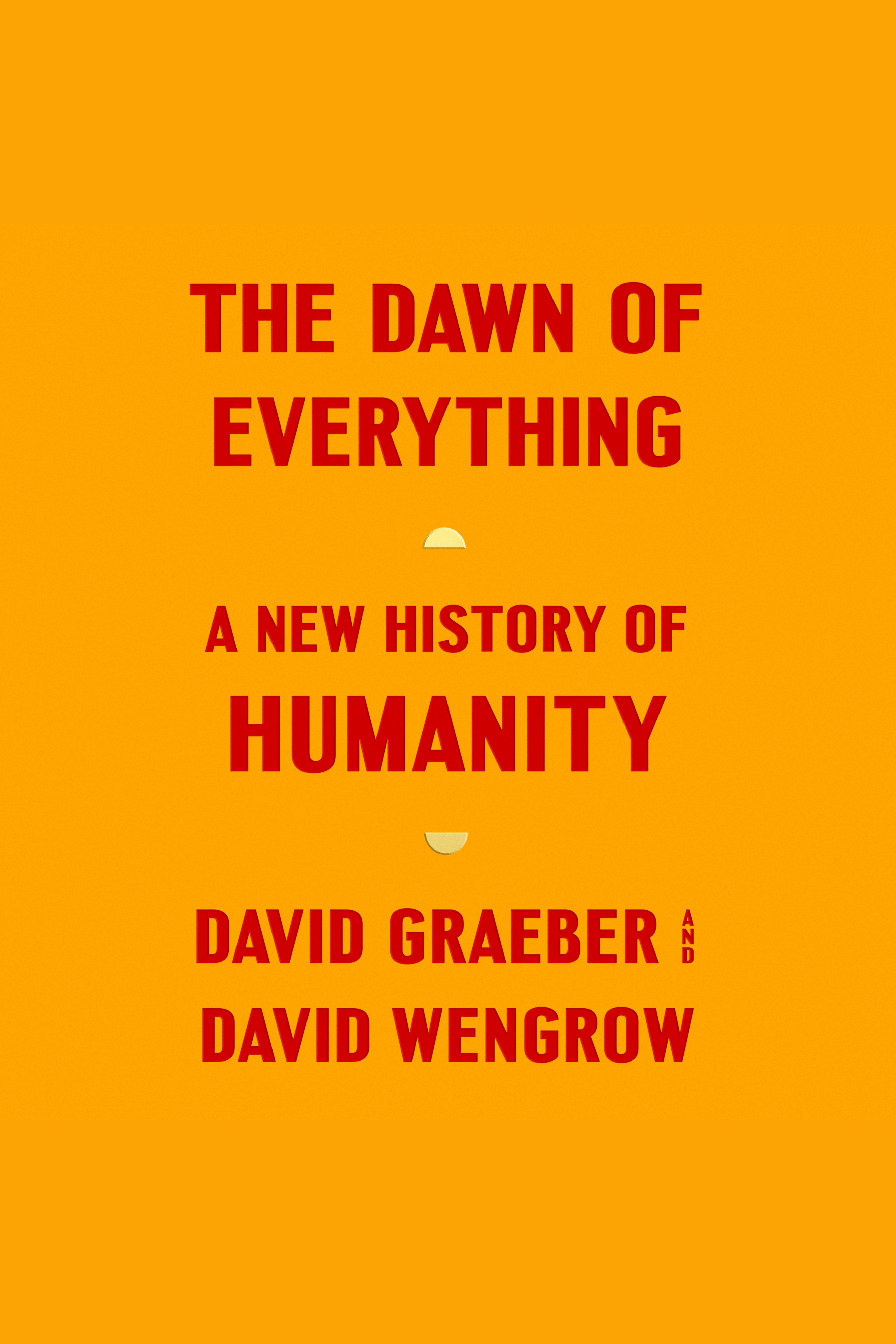 The Dawn of Everything A New History of Humanity cover image