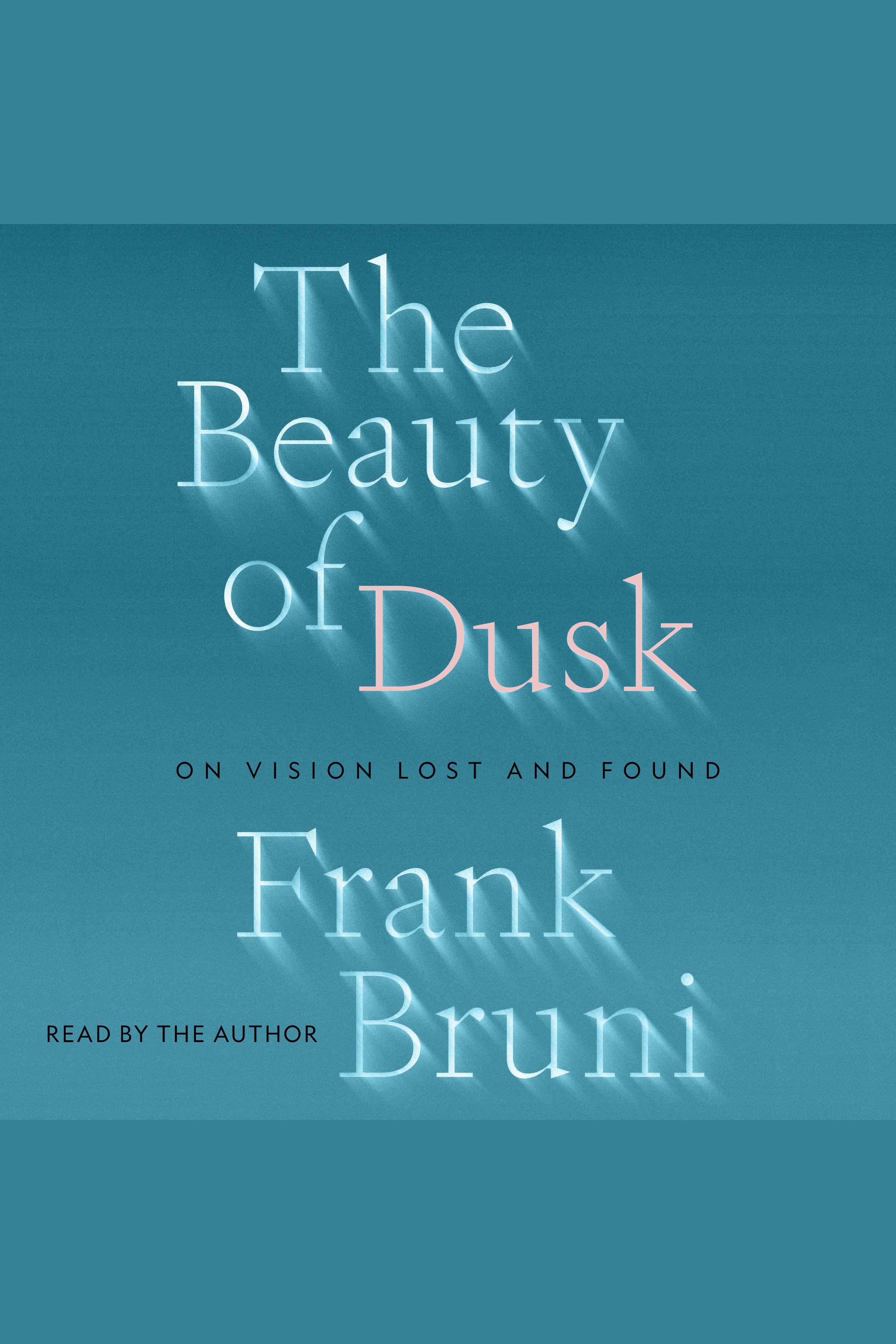 The Beauty of Dusk On Vision Lost and Found cover image