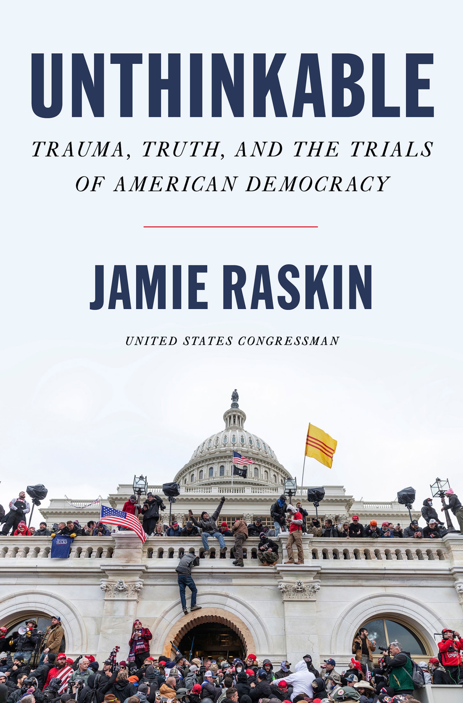 Cover image for Unthinkable [electronic resource] : Trauma, Truth, and the Trials of American Democracy