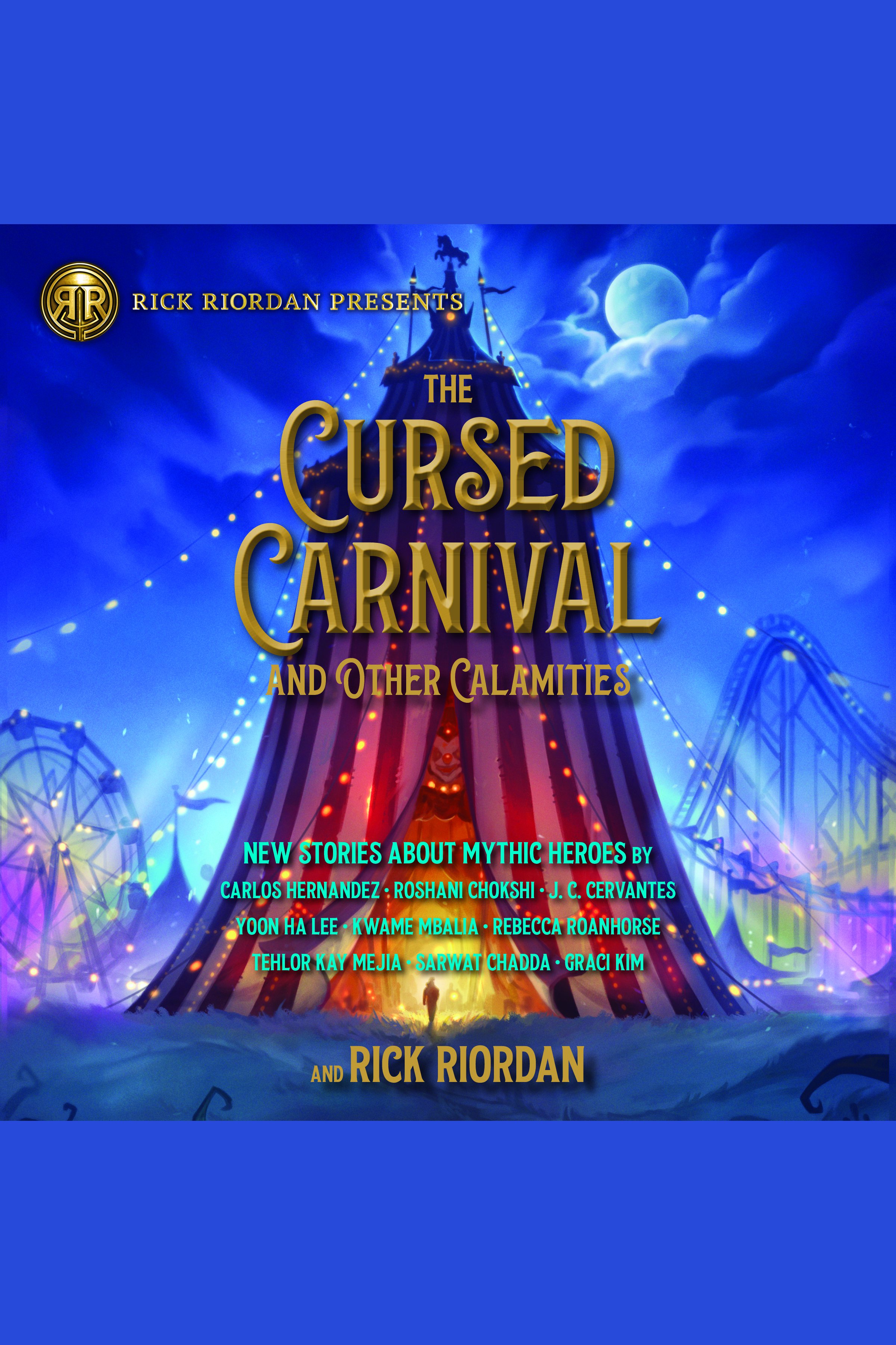 Cover image for The Cursed Carnival and Other Calamities [electronic resource] : New Stories About Mythic Heroes