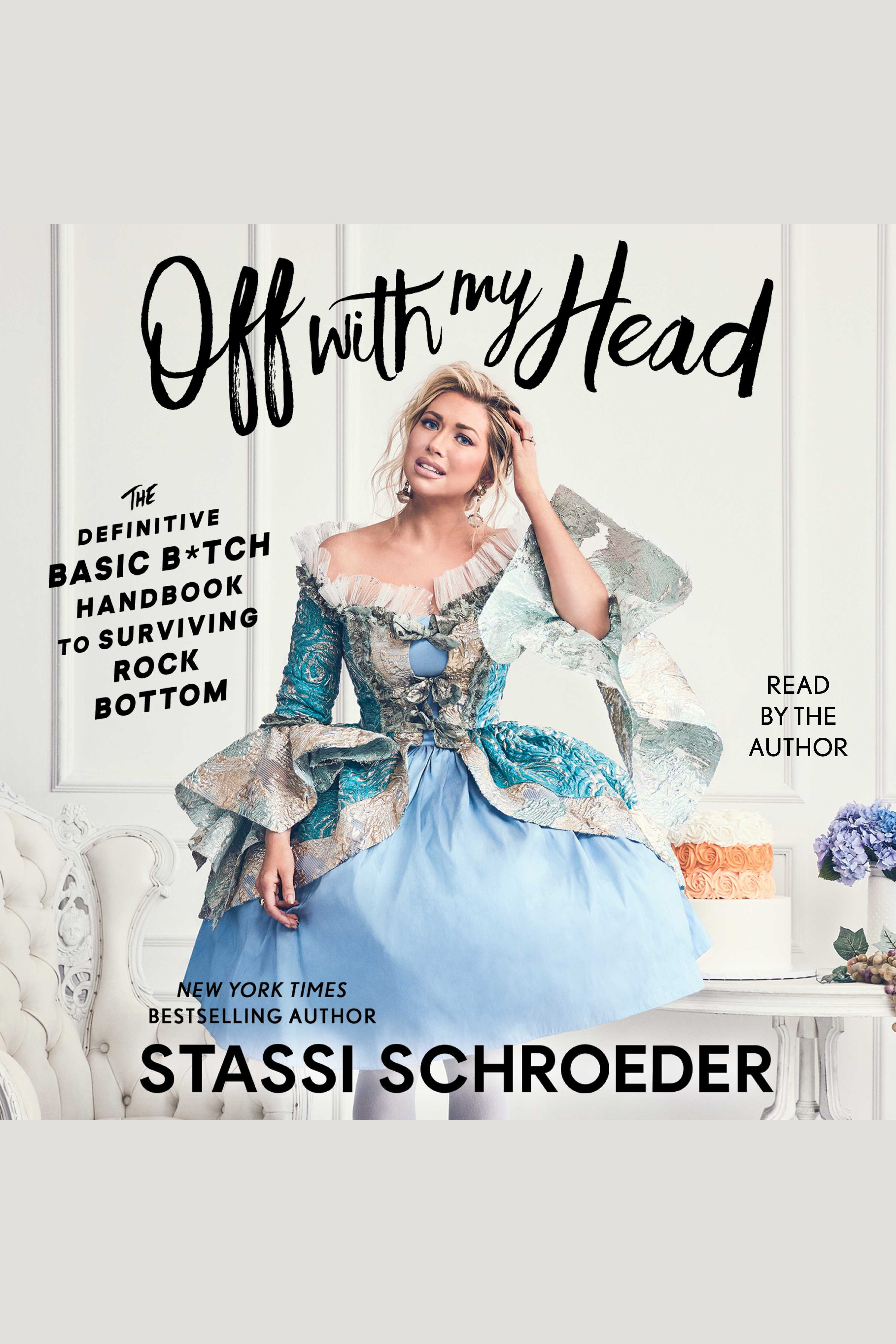 Off with My Head The Definitive Basic B*tch Handbook to Surviving Rock Bottom cover image