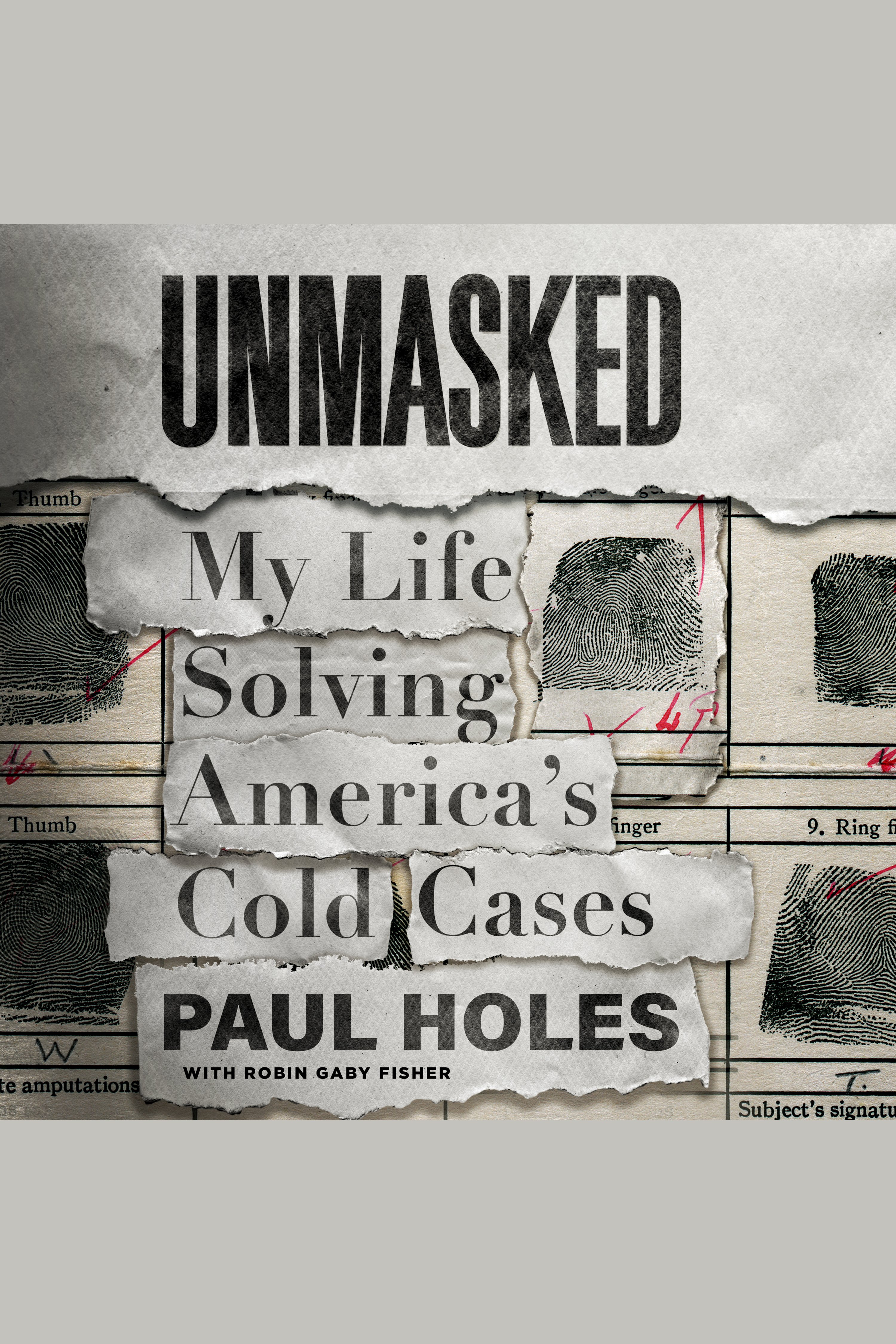 Unmasked My Life Solving America's Cold Cases cover image