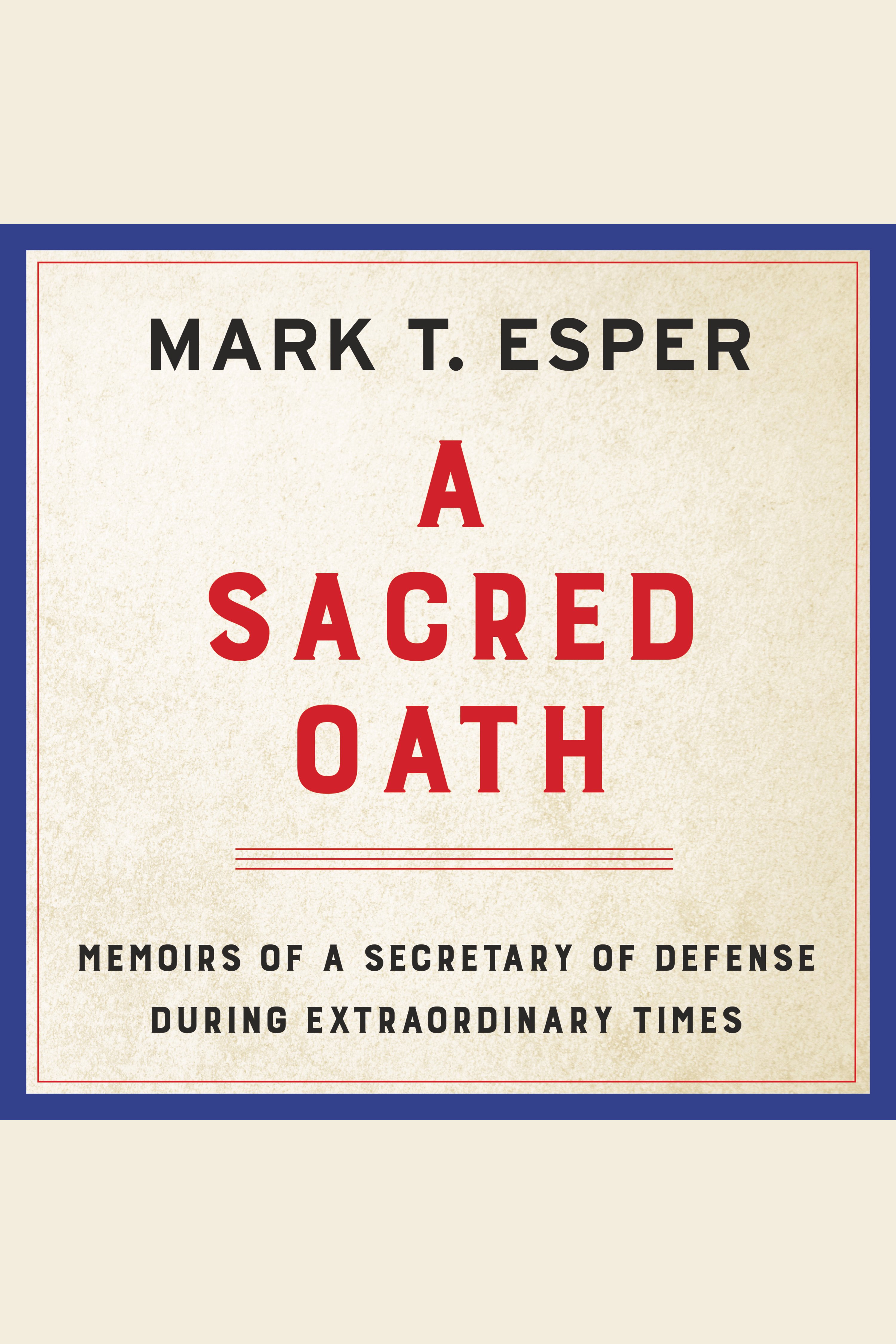 Image de couverture de Sacred Oath, A [electronic resource] : Memoirs of a Secretary of Defense During Extraordinary Times