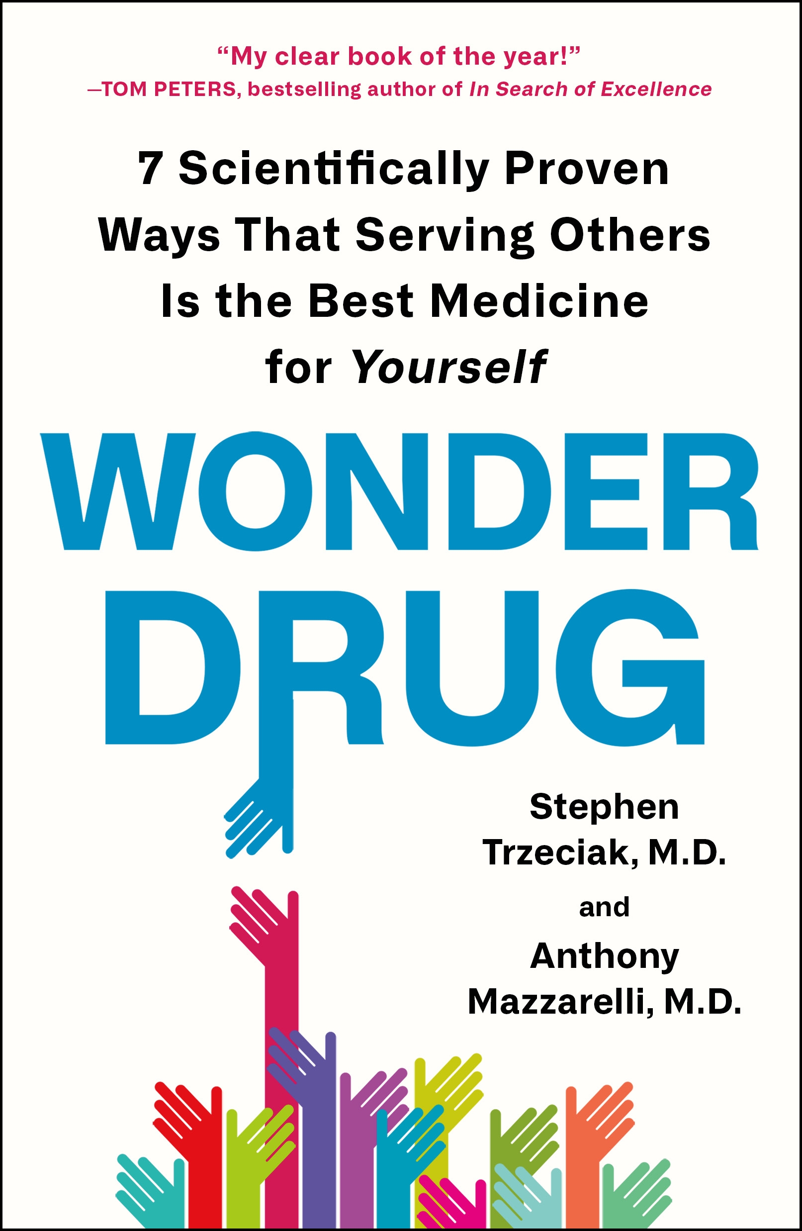 Wonder Drug 7 Scientifically Proven Ways That Serving Others Is the Best Medicine for Yourself cover image