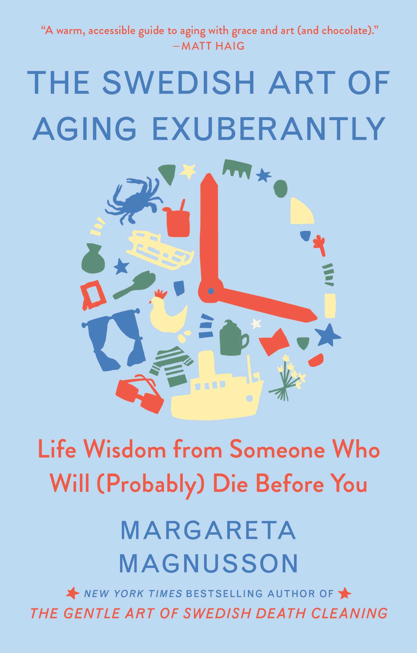 The Swedish Art of Aging Exuberantly Life Wisdom from Someone Who Will (Probably) Die Before You cover image