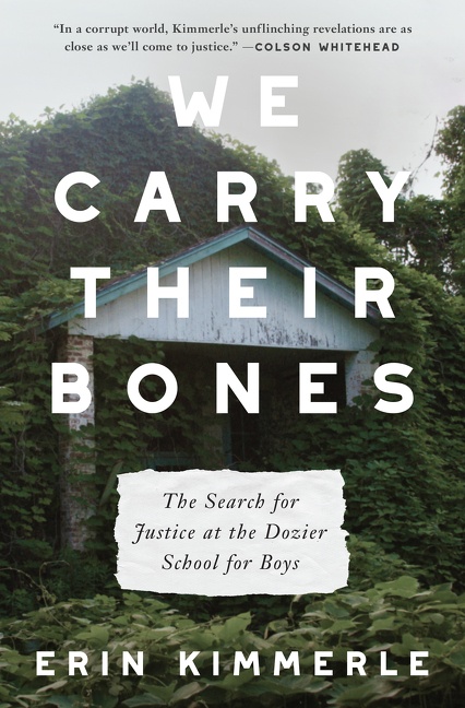 We Carry Their Bones The Search for Justice at the Dozier School for Boys
