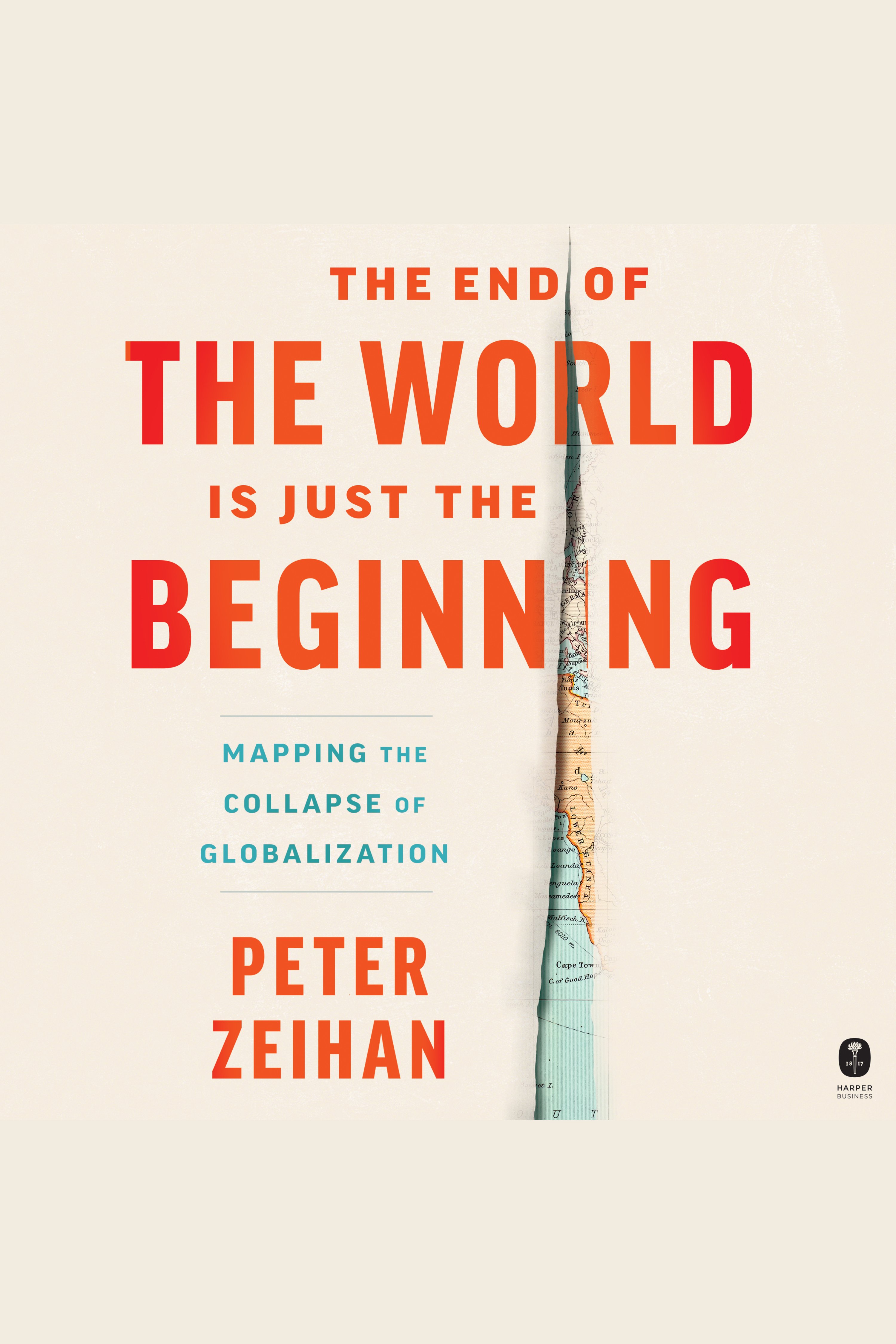 The End of the World is Just the Beginning Mapping the Collapse of Globalization cover image