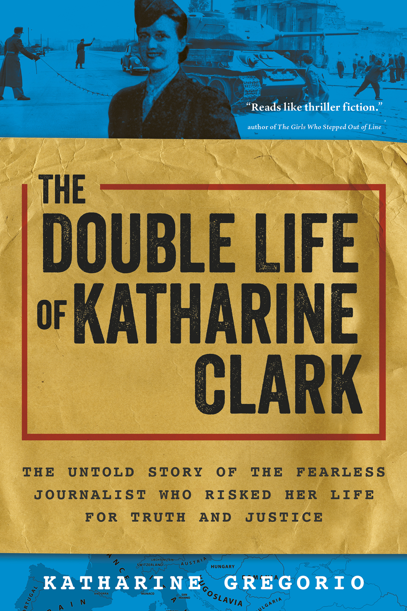 Cover image for The Double Life of Katharine Clark [electronic resource] : The Untold Story of the Fearless Journalist Who Risked Her Life for Truth and Justice