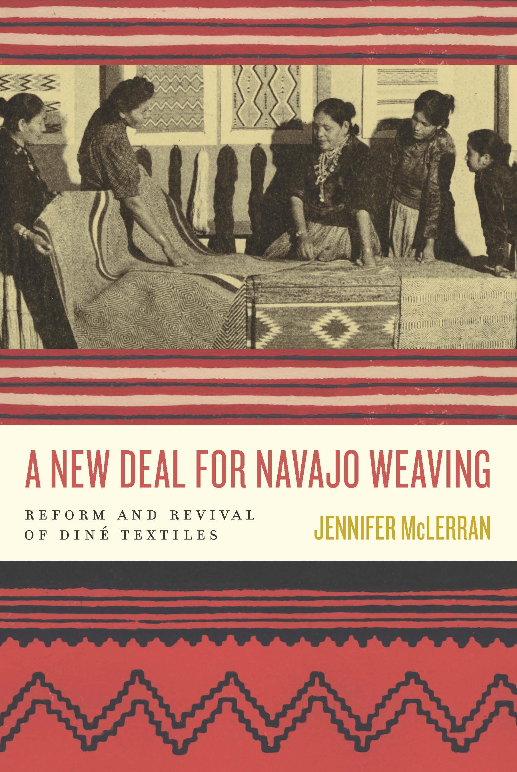 Link to A New Deal for Navajo Weaving : Reform and Revival of Diné Textiles by Jennifer McLerran in the catalog