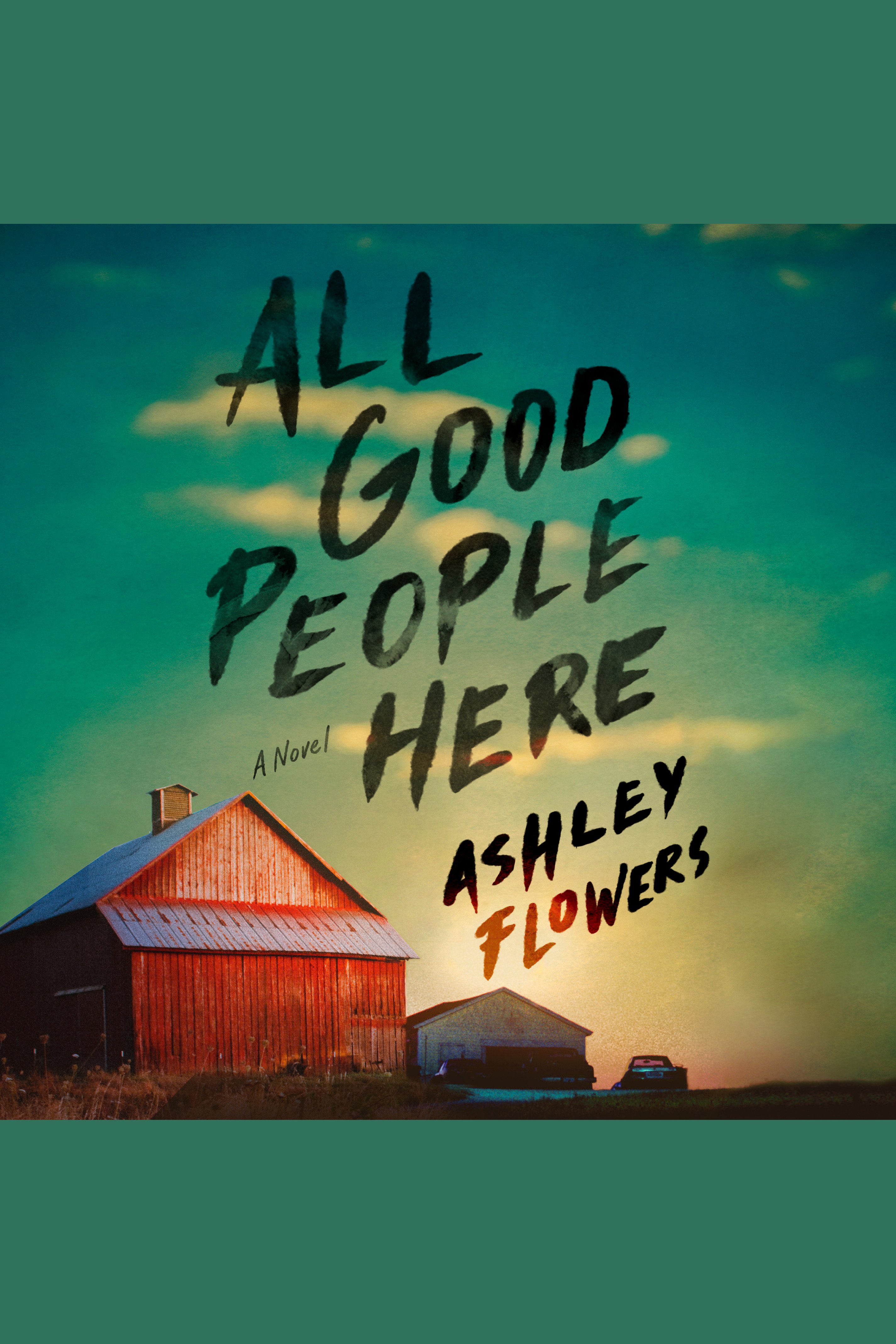 All Good People Here A Novel
