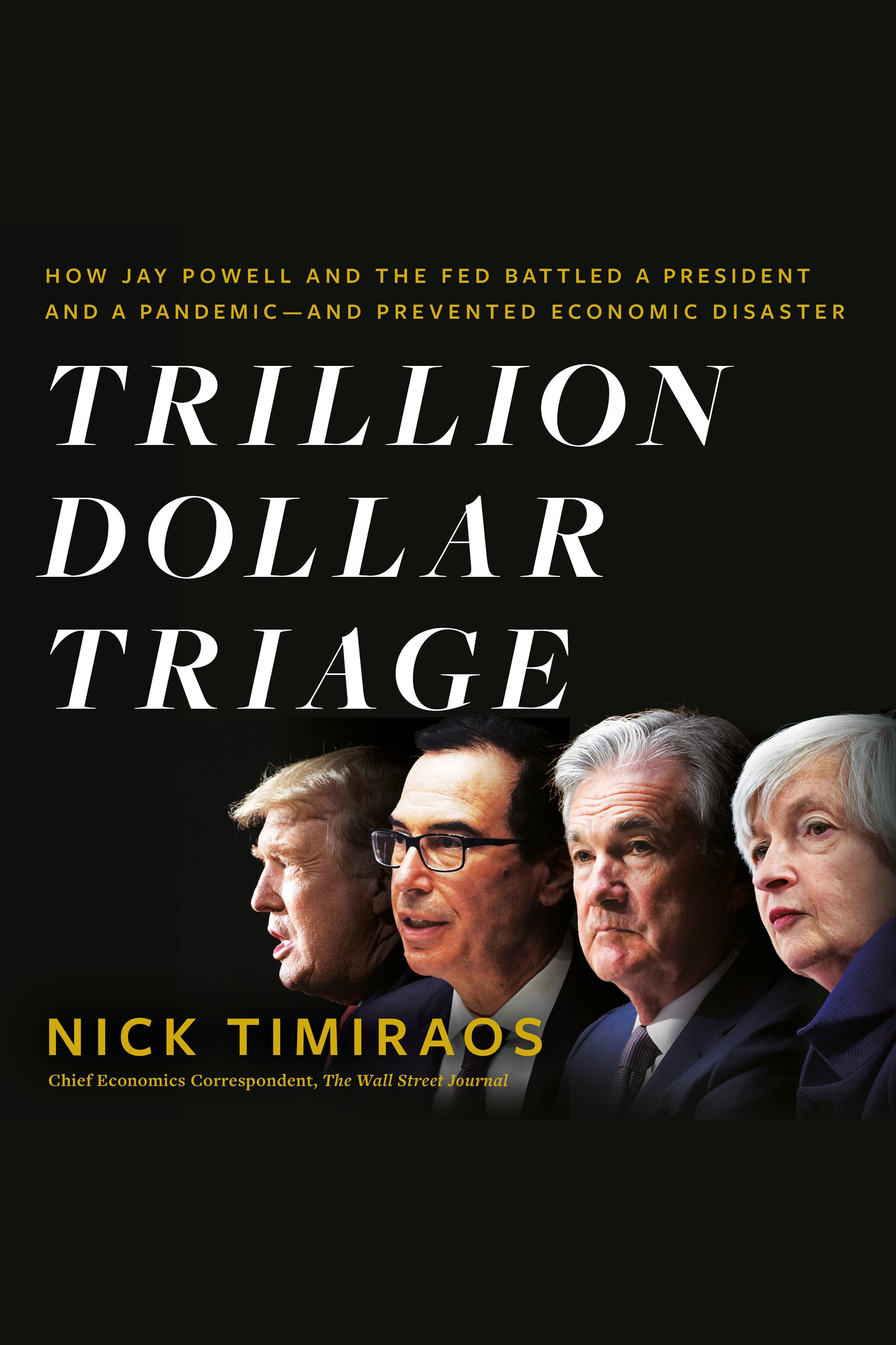 Trillion Dollar Triage How Jay Powell and the Fed Battled a President and a Pandemic---and  Prevented Economic Disaster cover image
