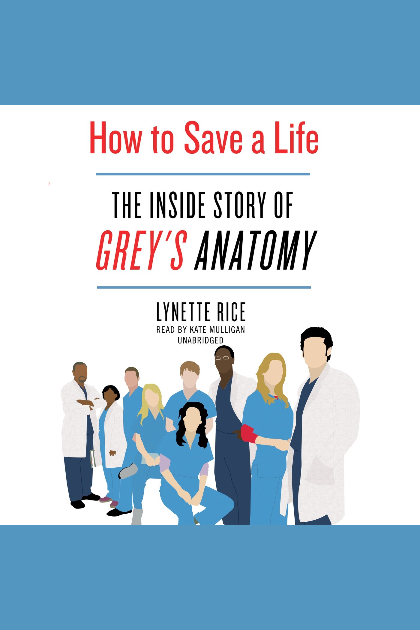 How to Save a Life The Inside Story of Grey’s Anatomy cover image