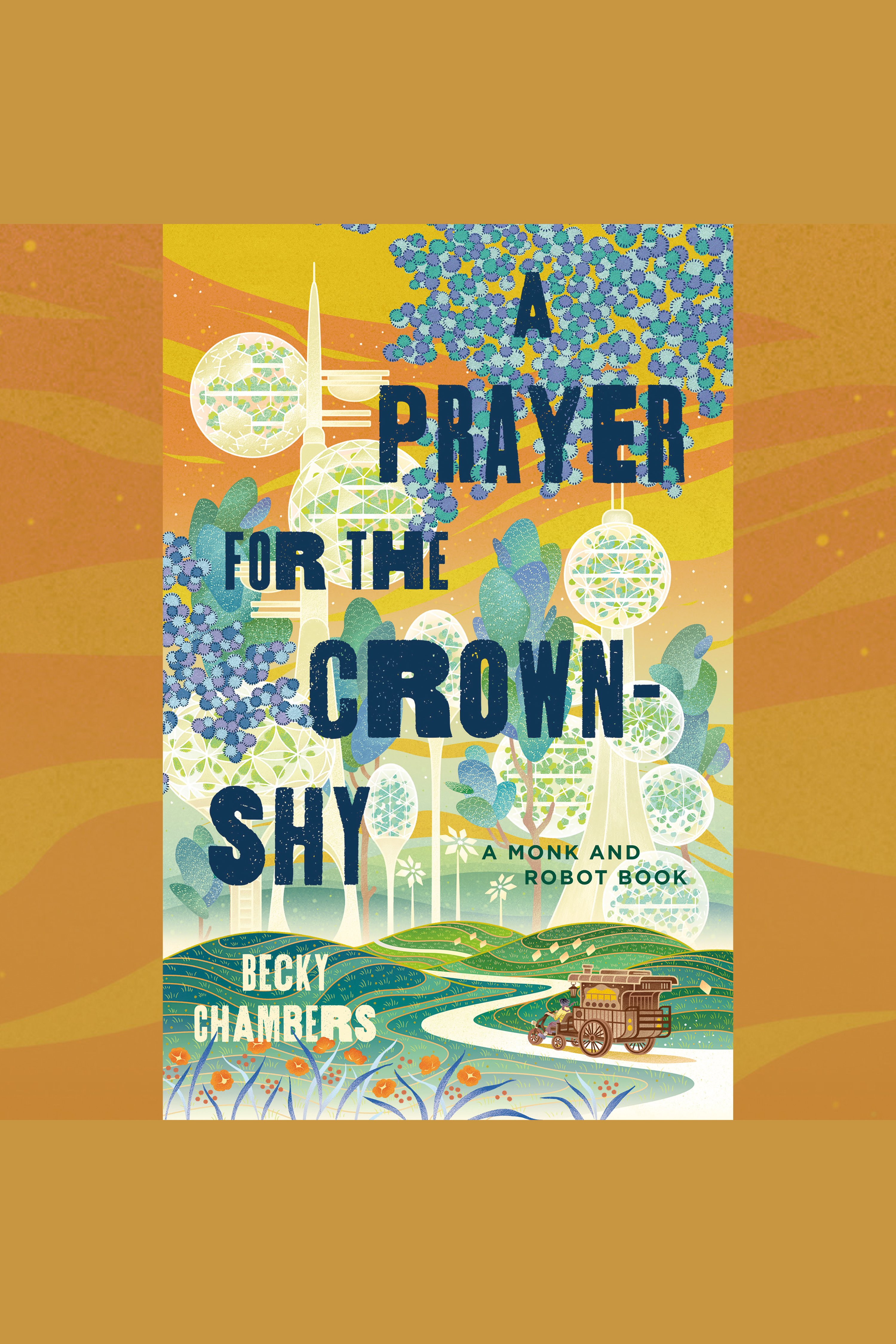 Cover image for A Prayer for the Crown-Shy [electronic resource] : A Monk and Robot Book