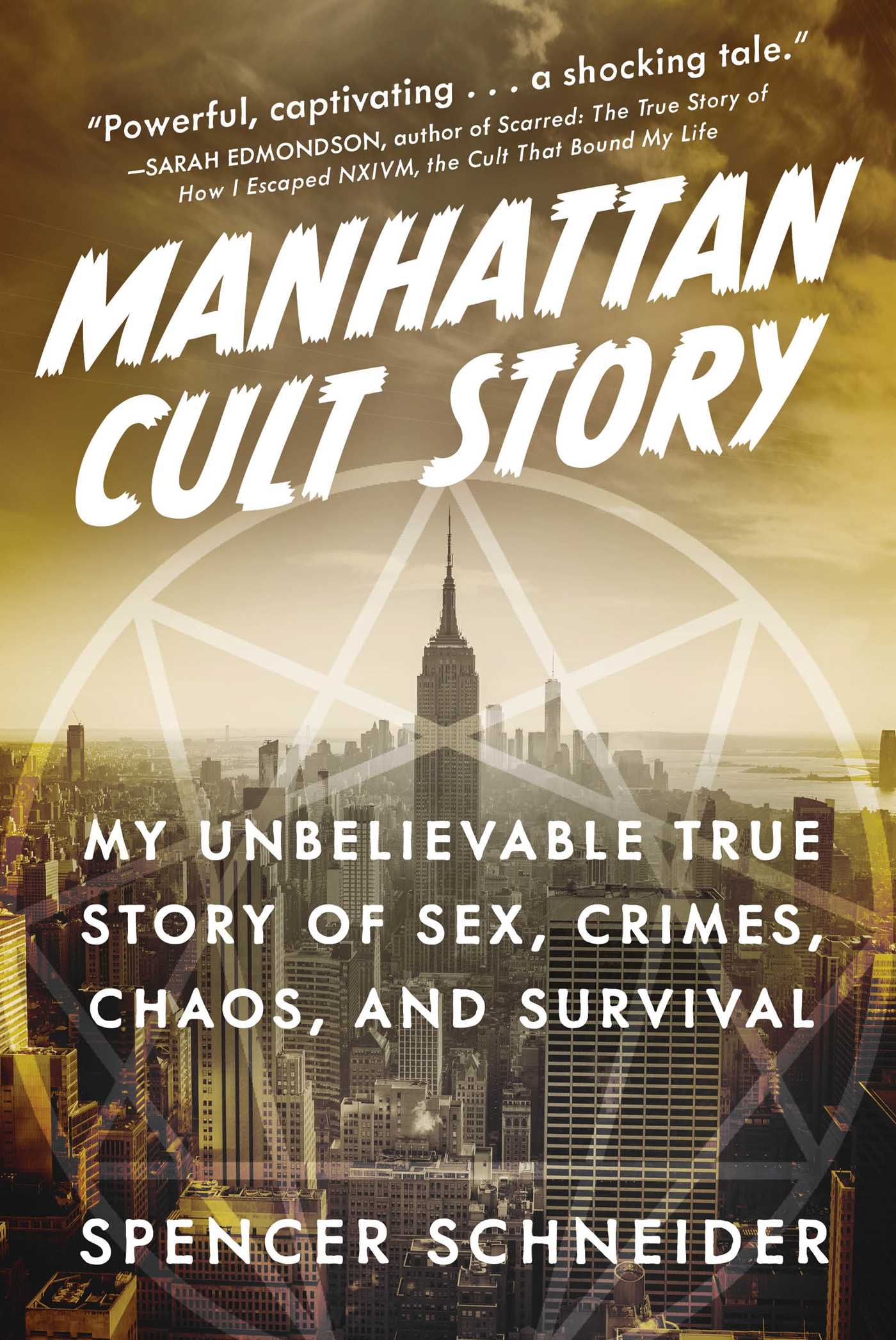 Manhattan Cult Story My Unbelievable True Story of Sex, Crimes, Chaos, and Survival