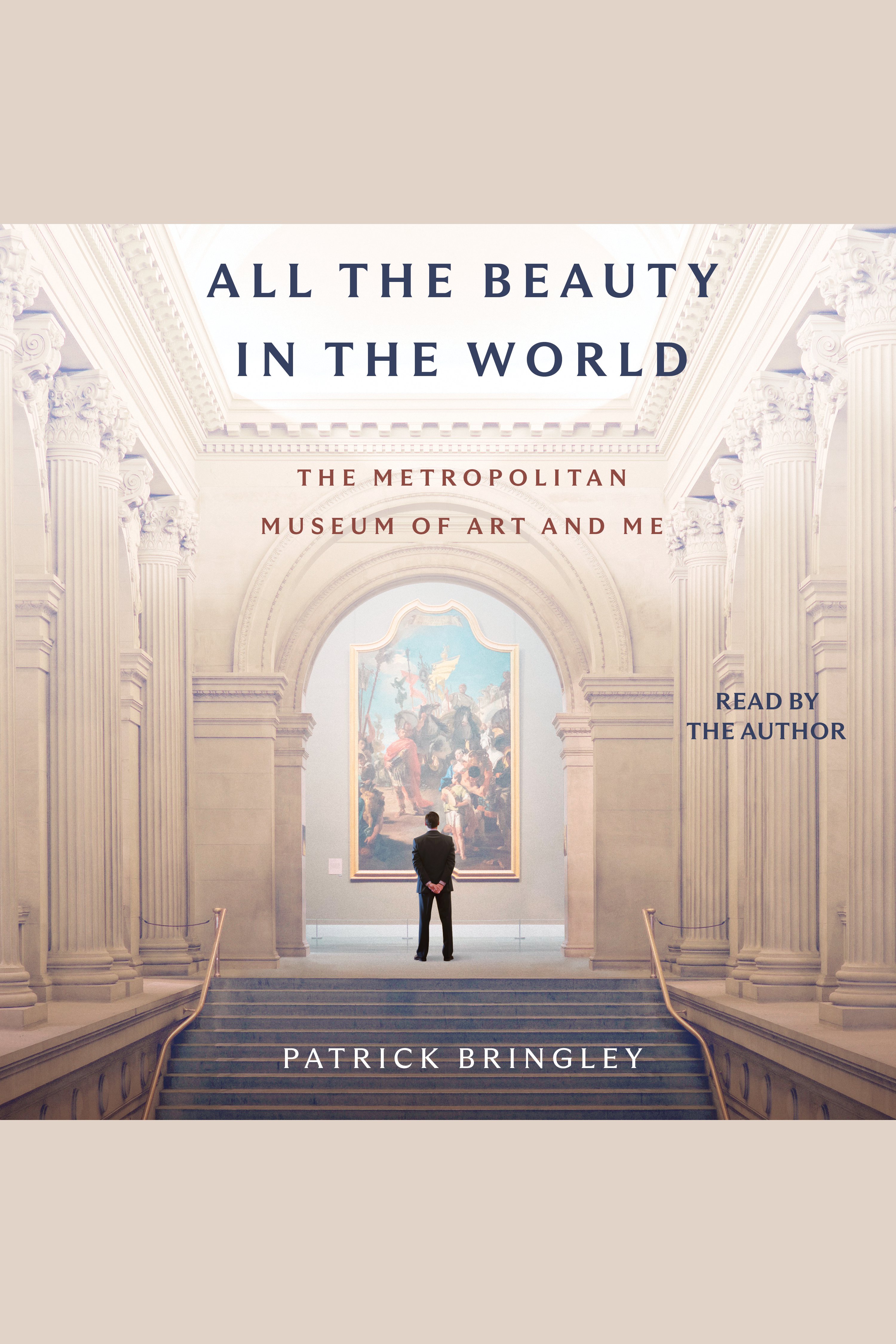 All The Beauty in the World The Metropolitan Museum of Art and Me cover image