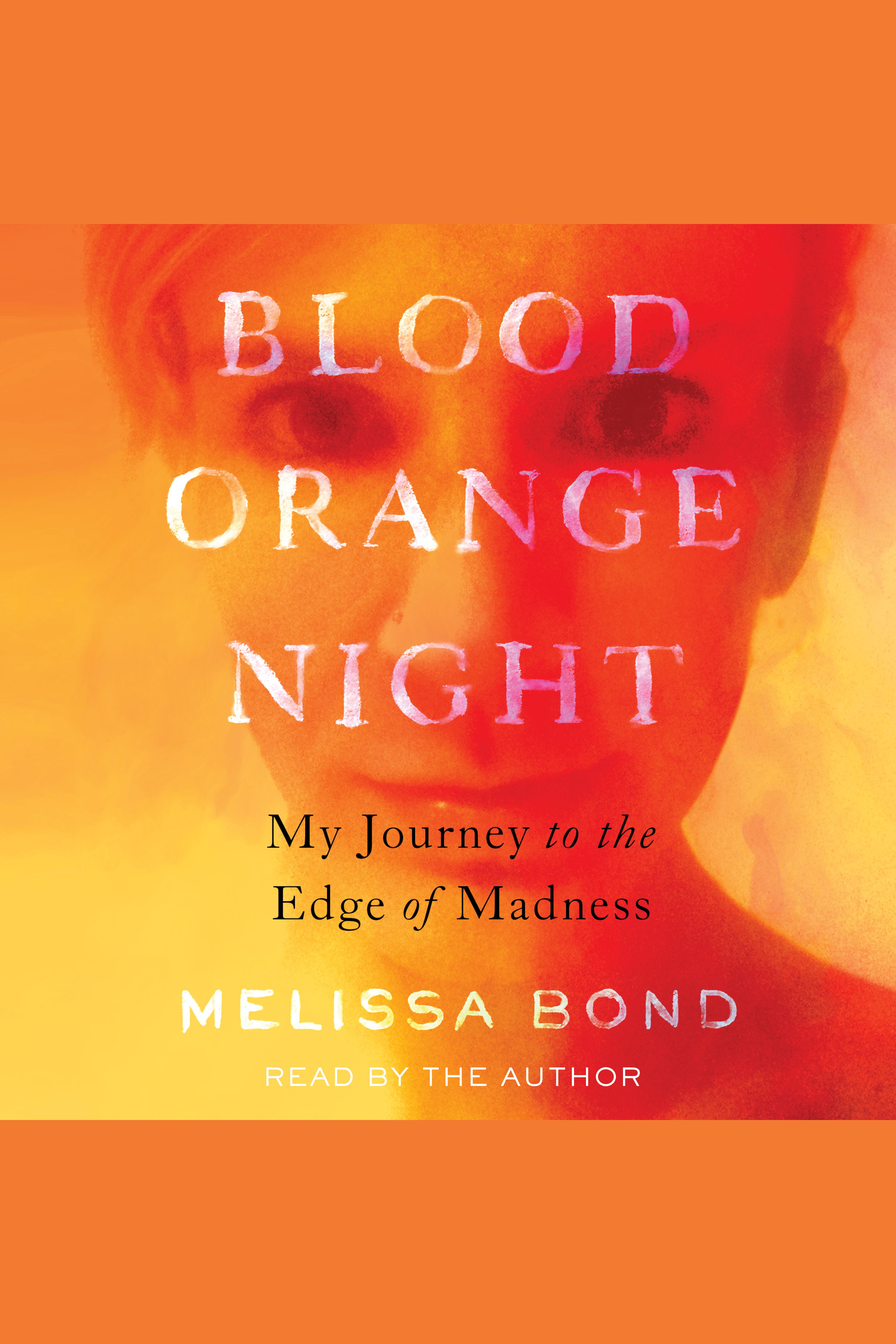 Cover image for Blood Orange Night [electronic resource] : My Journey to the Edge of Madness