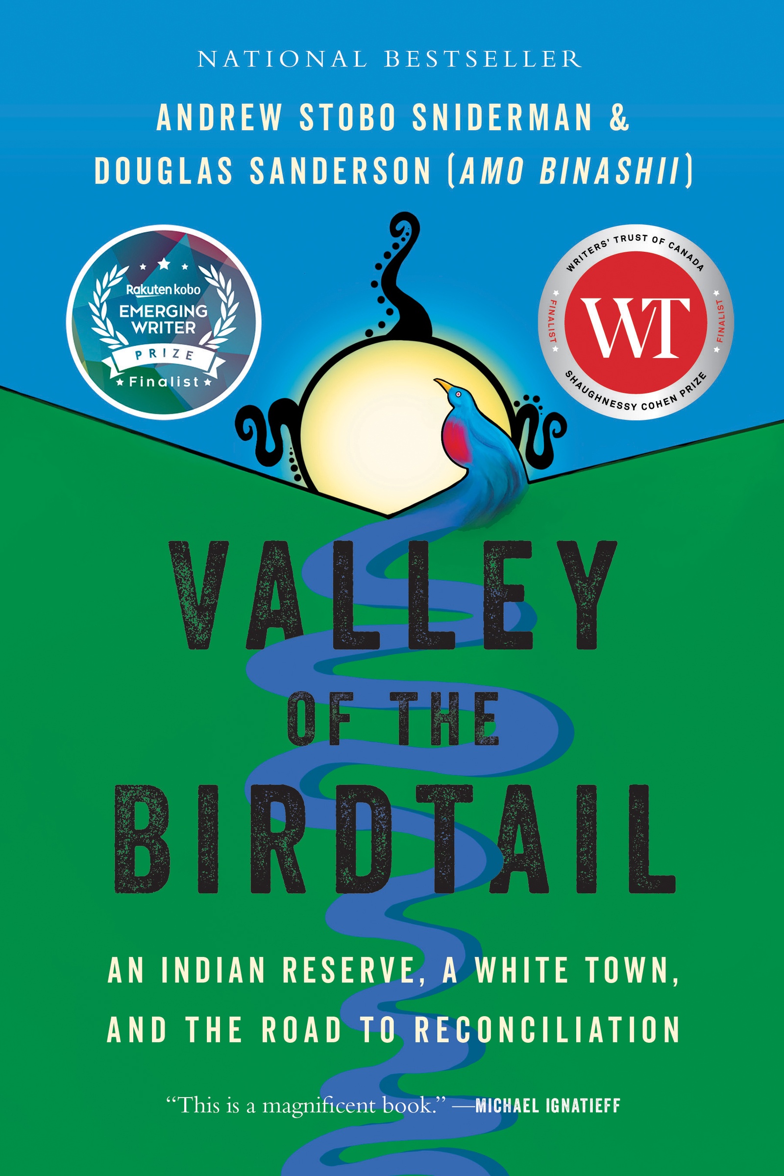 Valley of the Birdtail: An Indian Reserve, a White Town, and the Road to Reconciliation by Andrew Stobo Sniderman and Douglas Sanderson