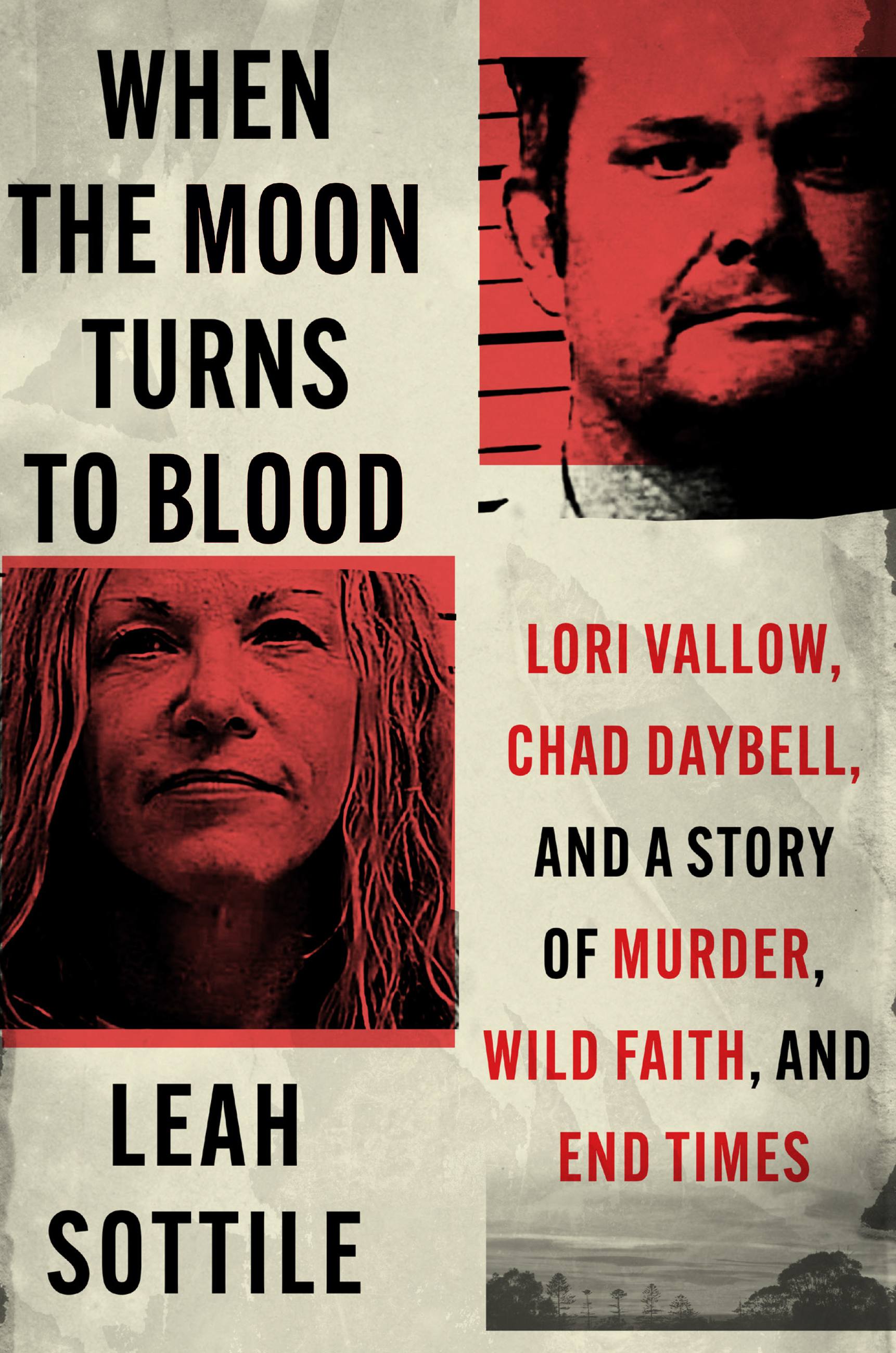 When the Moon Turns to Blood Lori Vallow, Chad Daybell, and a Story of Murder, Wild Faith, and End Times