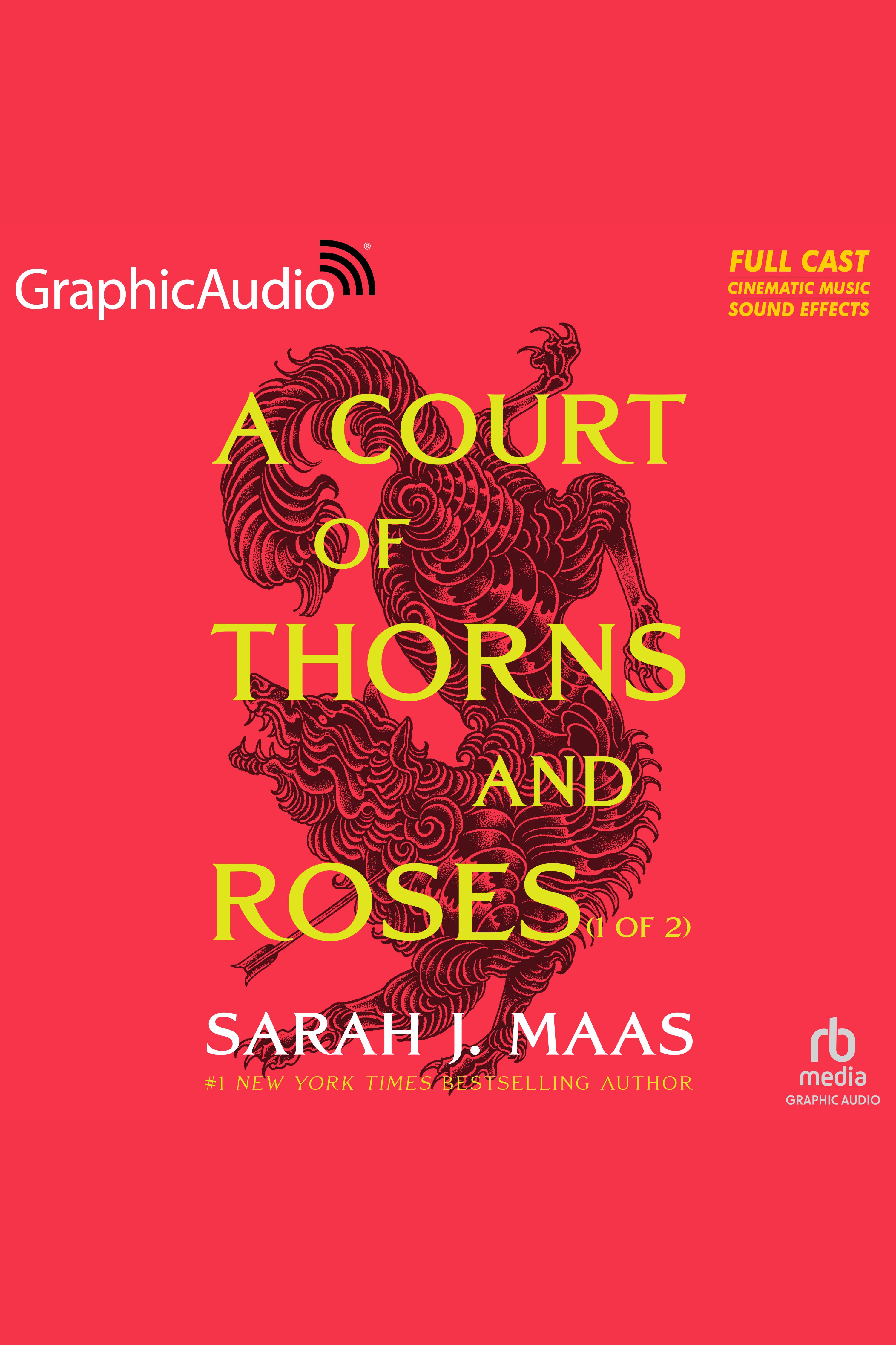 A Court of Thorns and Roses (1 of 2) [Dramatized Adaptation] A Court of Thorns and Roses, Book 1 cover image