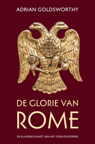 De glorie van Rome : de klassieke kunst van het oorlog voeren