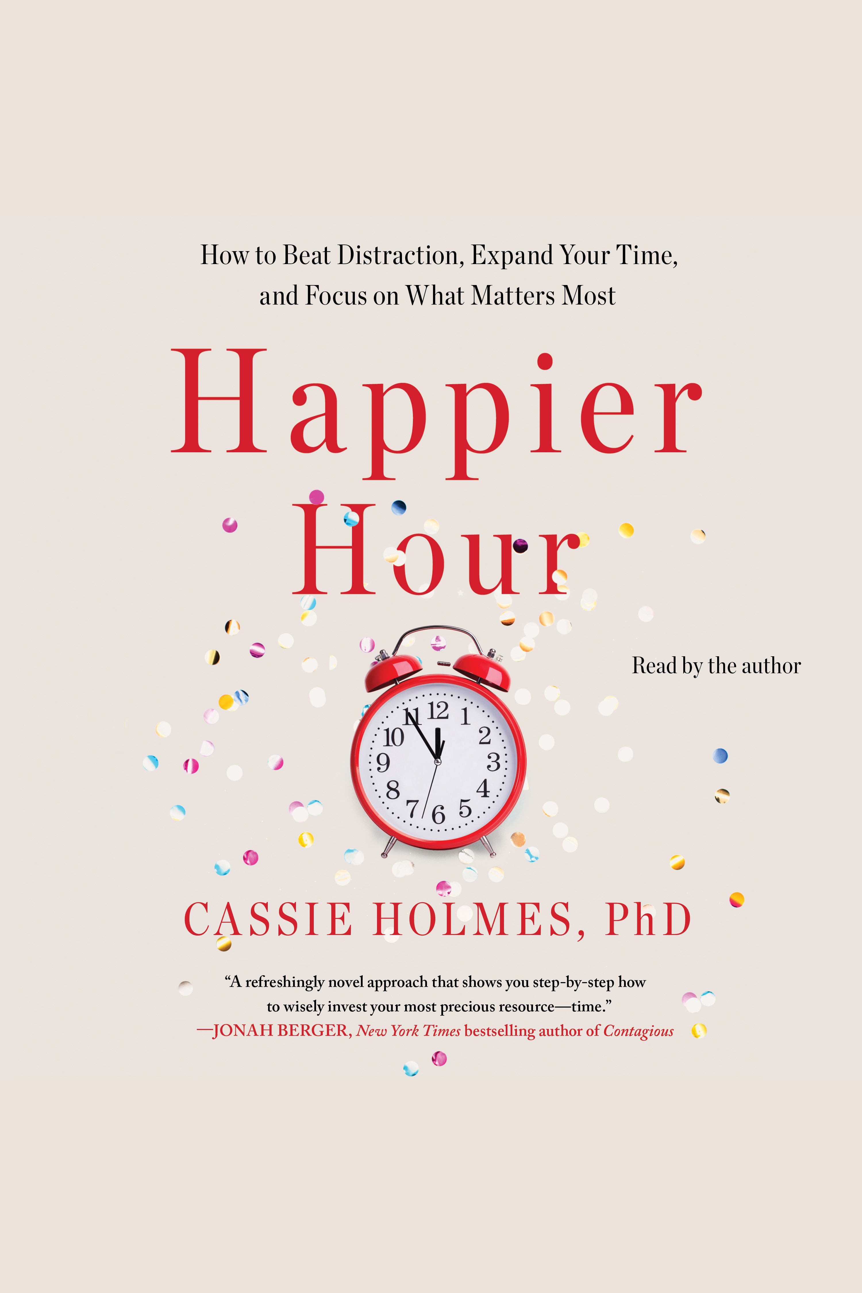 Happier Hour How to Beat Distraction, Expand Your Time, and Focus on What Matters Most cover image