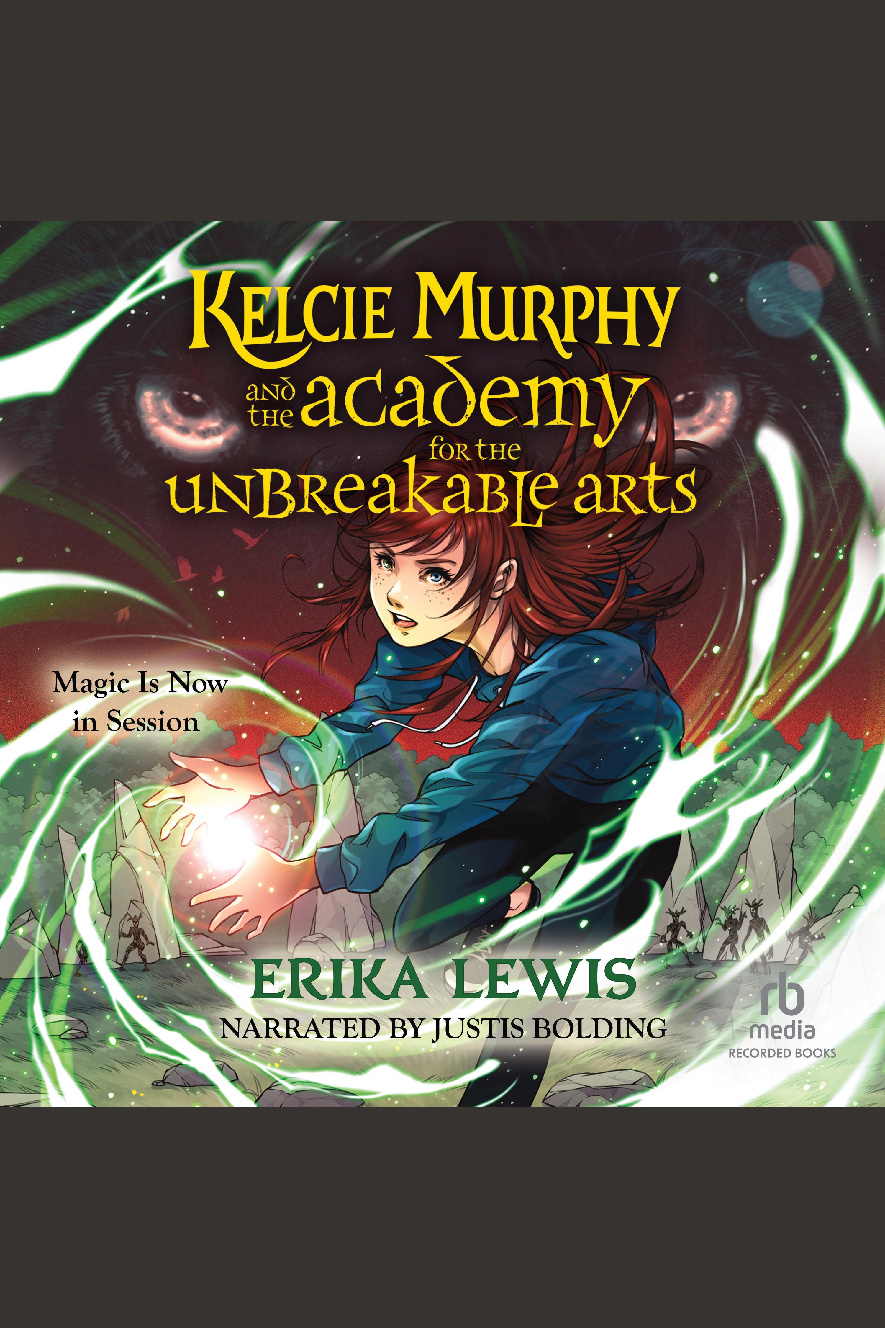 Umschlagbild für Kelcie Murphy and the Academy for the Unbreakable Arts [electronic resource] :