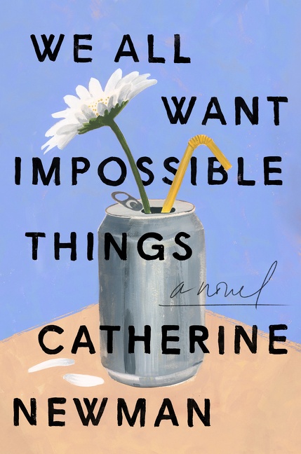 Imagen de portada para We All Want Impossible Things [electronic resource] : A Novel