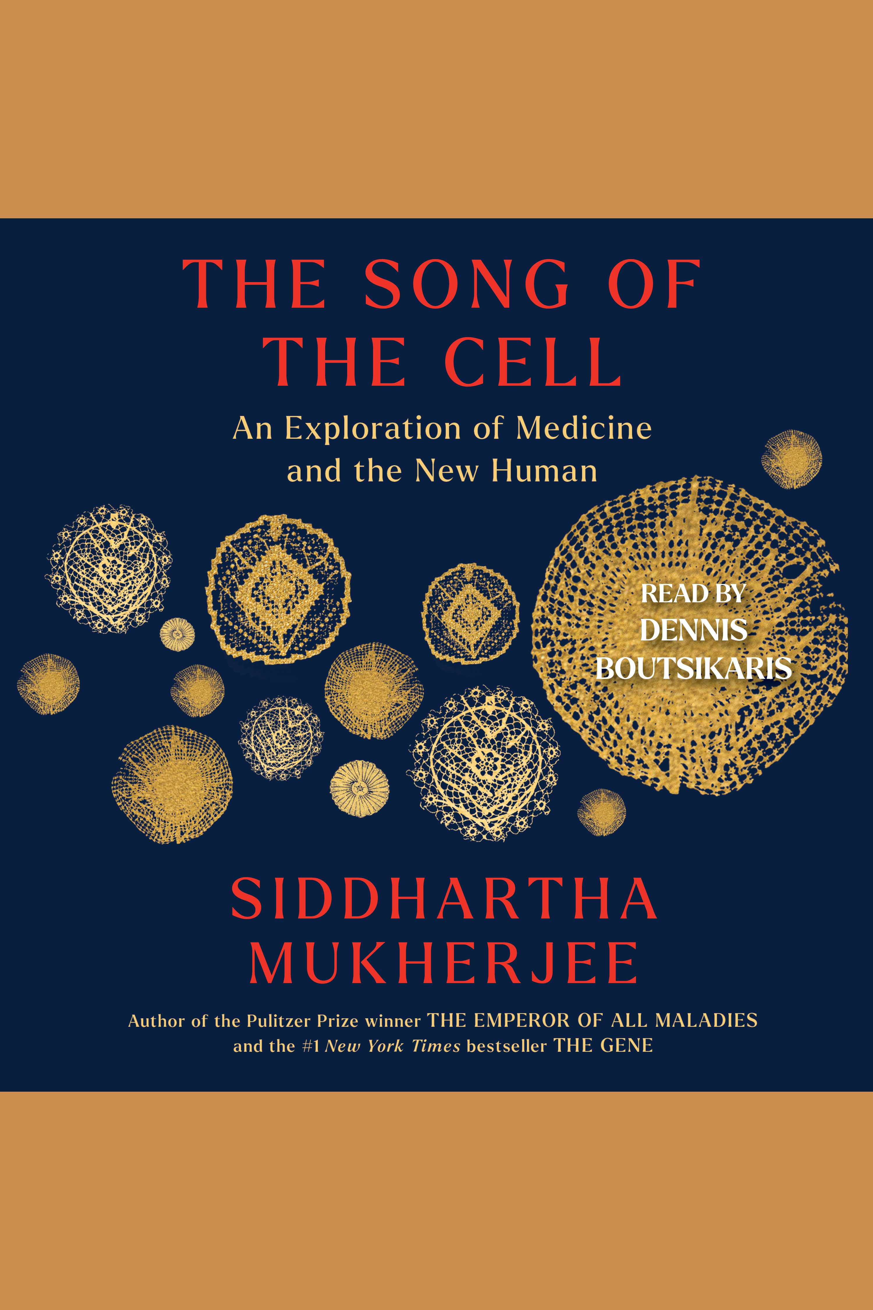 The Song of the Cell An Exploration of Medicine and the New Human cover image
